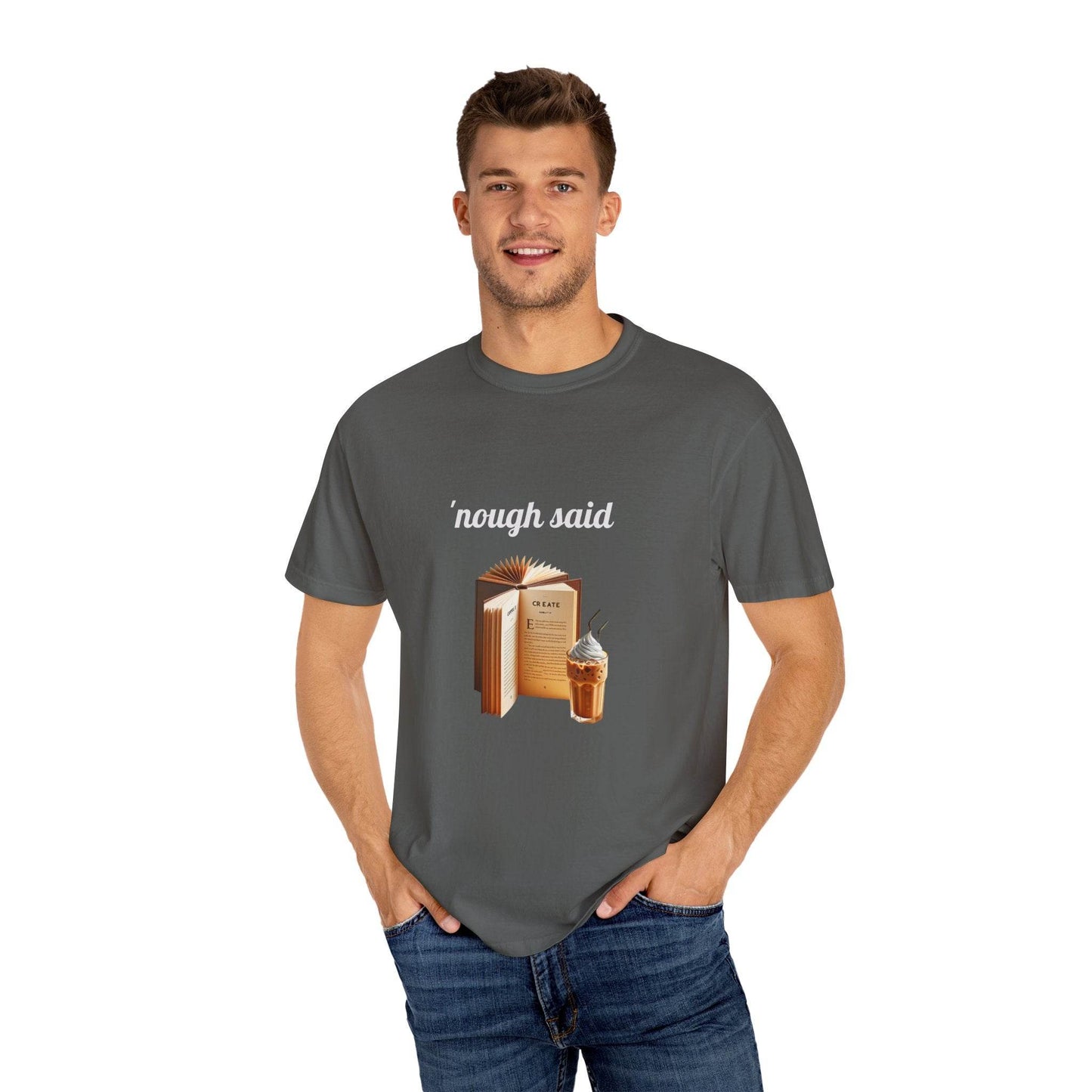 'Nough Said Coffee & Book Unisex T-Shirt - Cozy Reader Gift - The Dreamer's Bookshop.