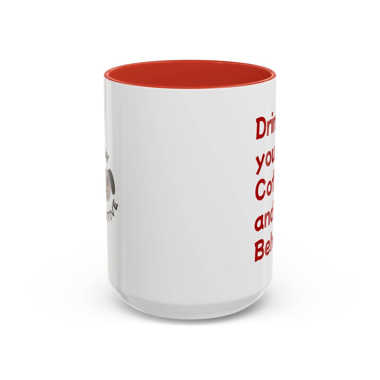Cute Dog Pawsitive Coffee Mug - 11 & 15oz Drink and Behave - The Dreamer's Bookshop.