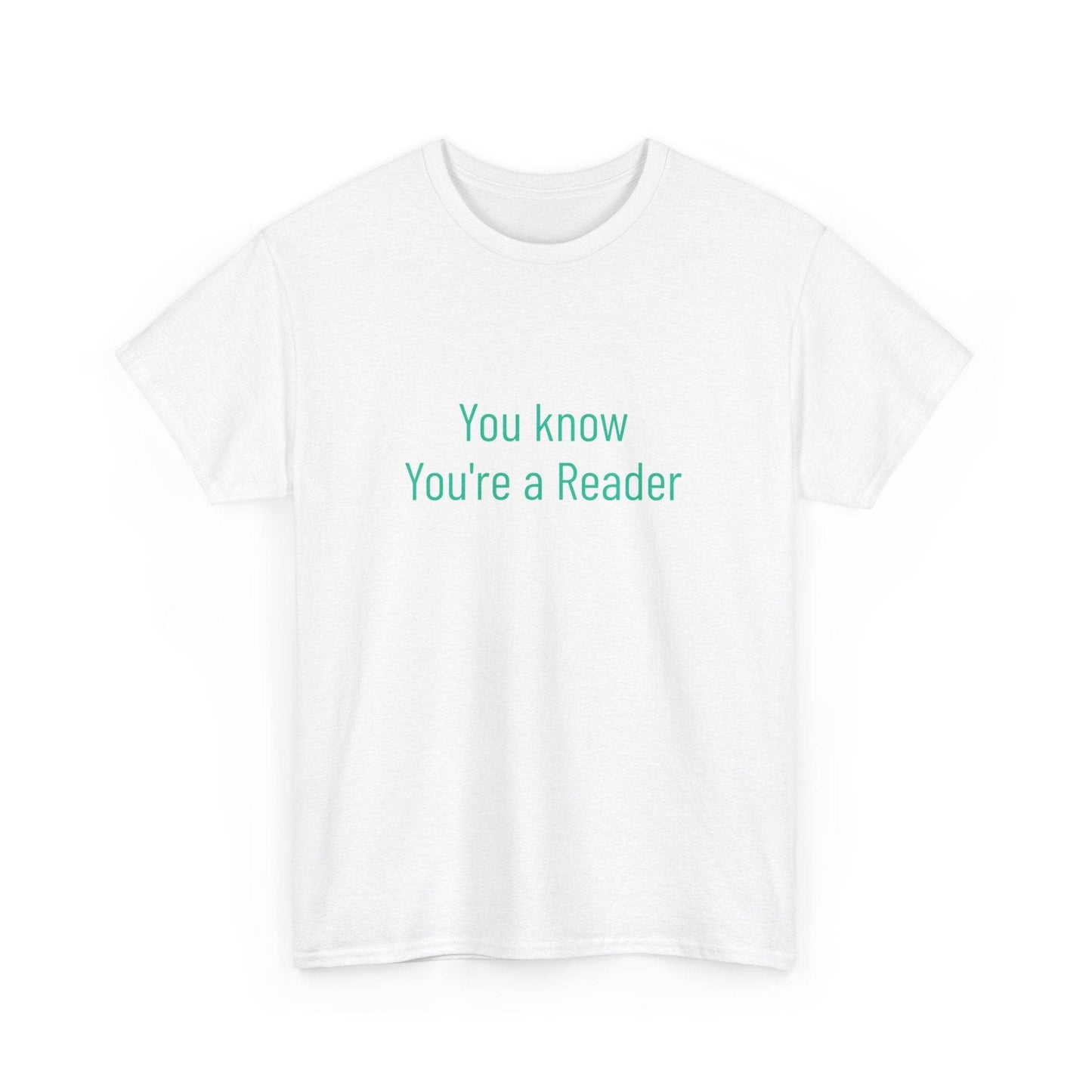 You Know - Unisex Heavy Cotton Tee - Creative Apparel - The Dreamer's Bookshop.