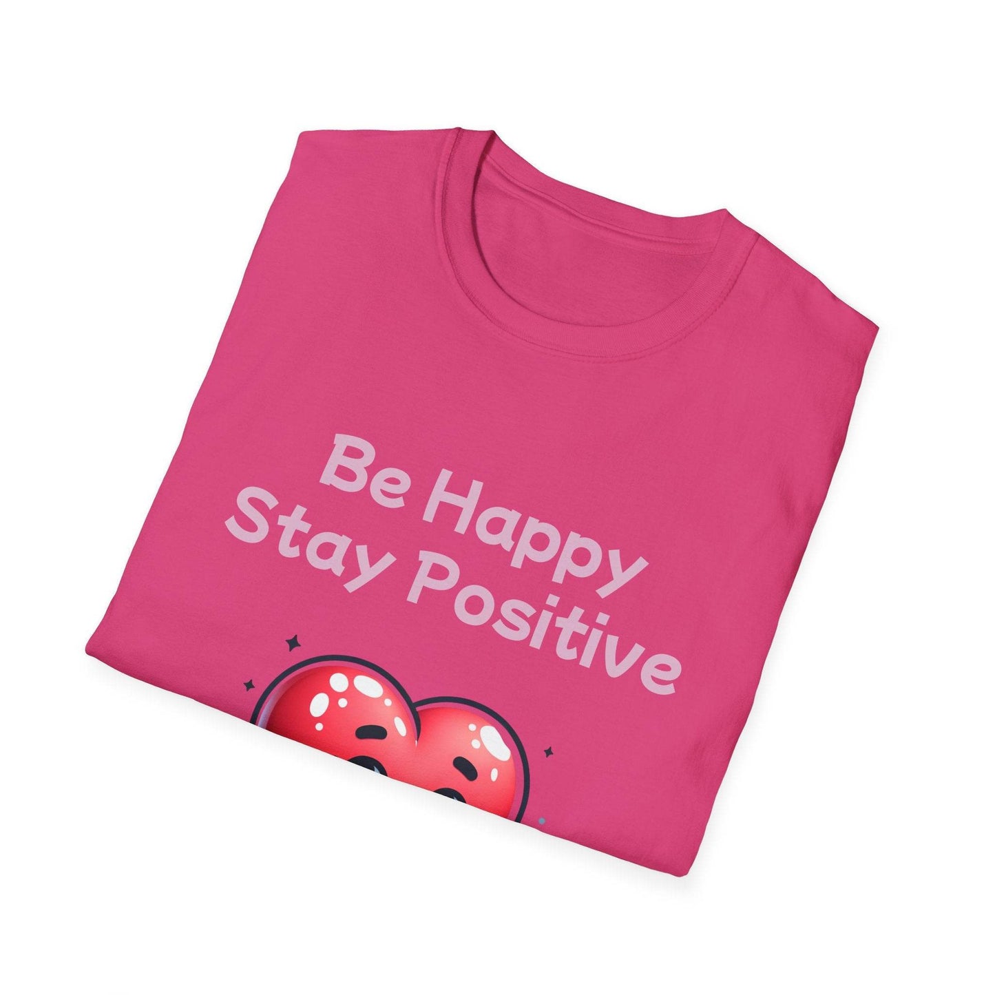 Be Happy Stay Positive Unisex Softstyle T-Shirt - Cheerful Heart Design - The Dreamer's Bookshop.