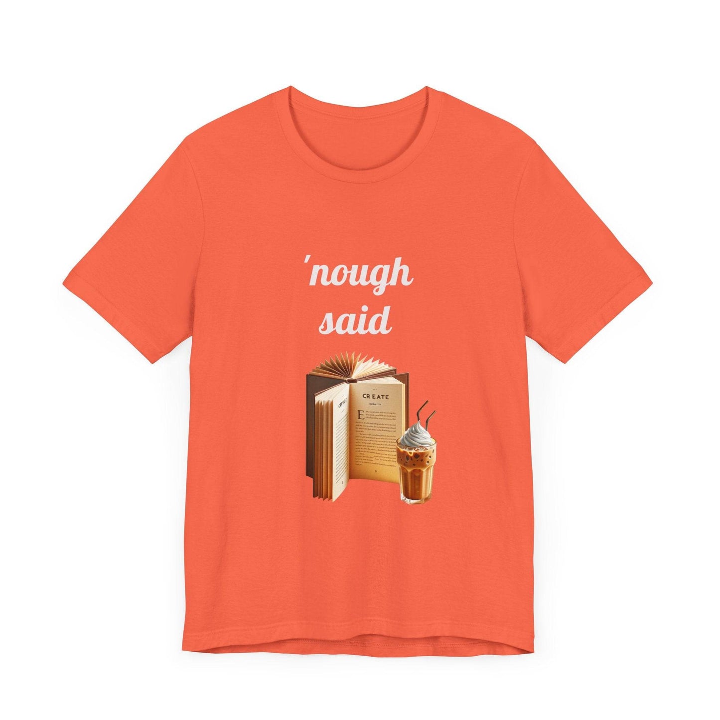 'Nough Said Book Lover Tee - Unisex Short Sleeve Jersey T-Shirt - The Dreamer's Bookshop.