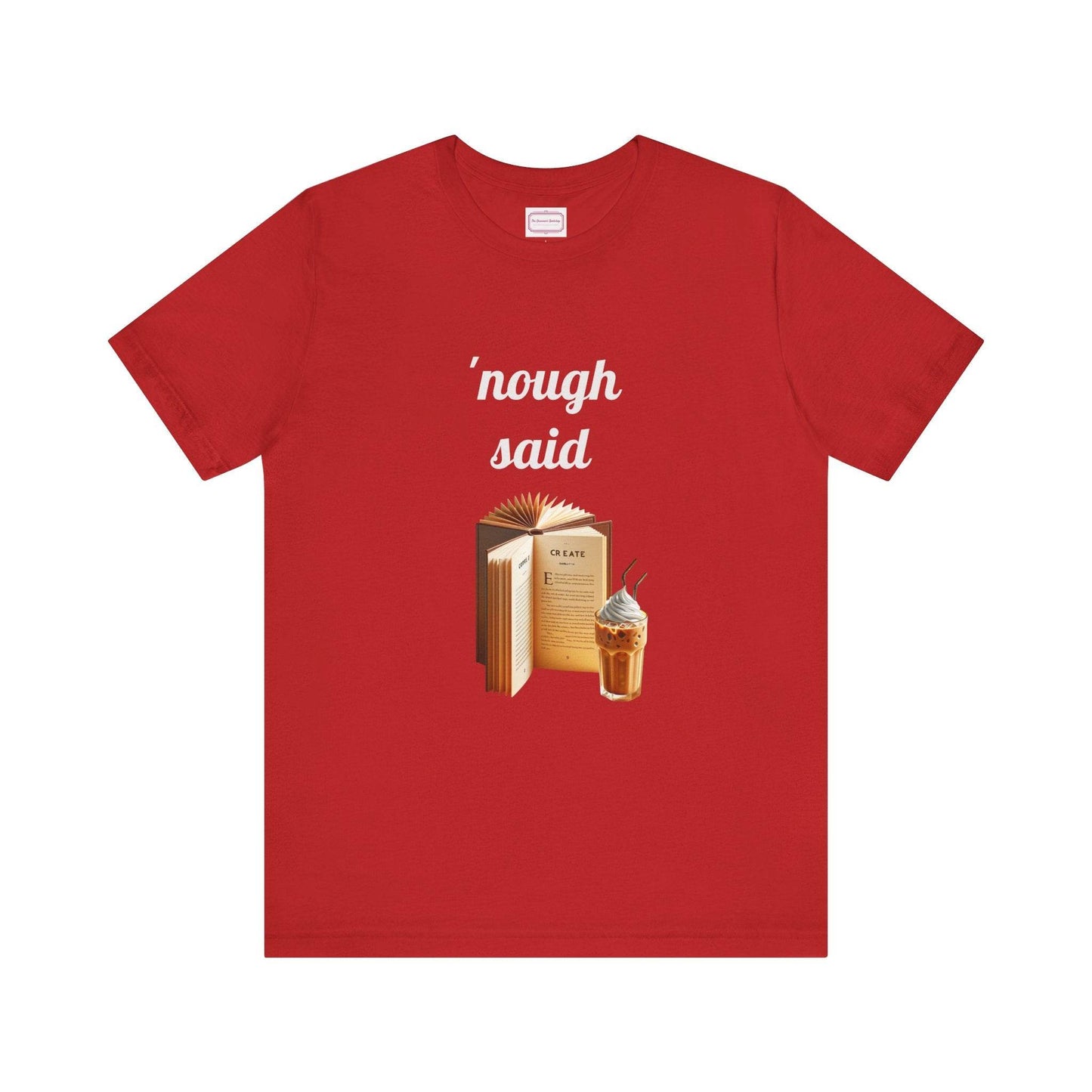 Nough Said Literary Tee for Book Lovers - The Dreamer's Bookshop.