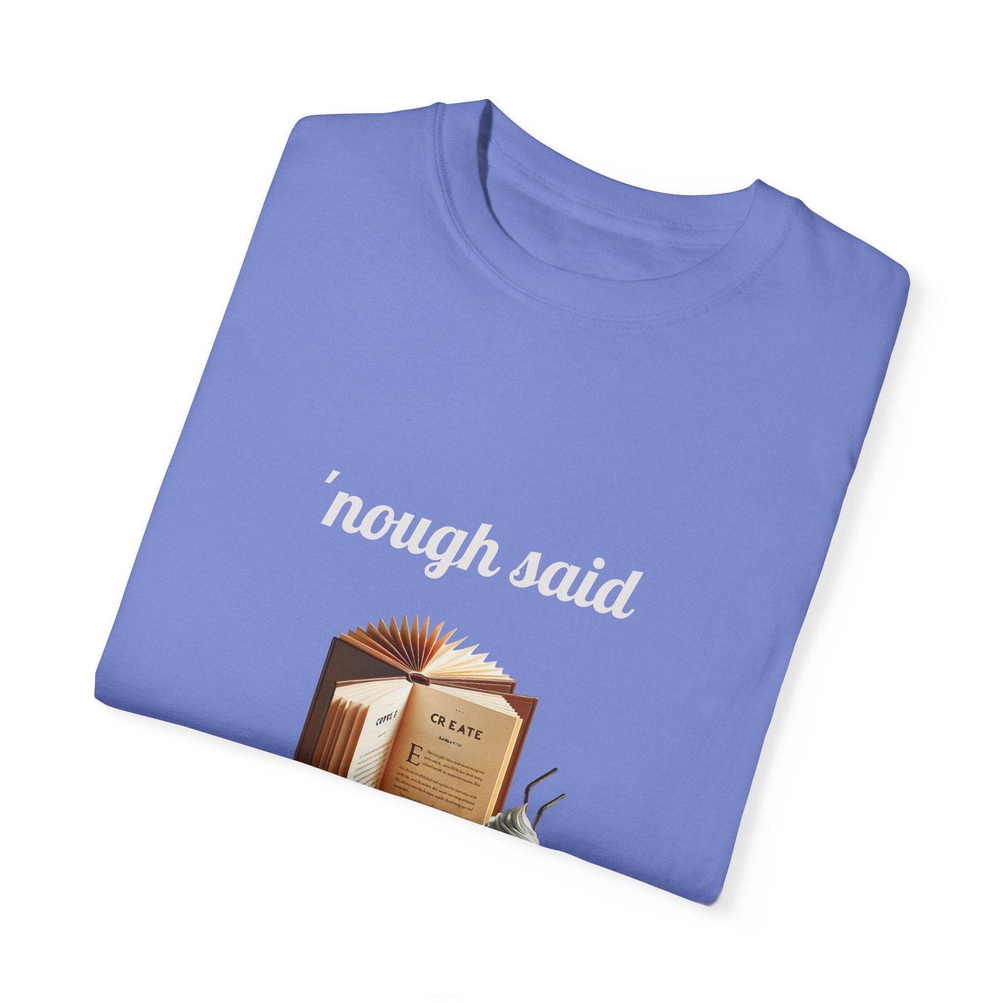 'Nough Said Coffee & Book Unisex T-Shirt - Cozy Reader Gift - The Dreamer's Bookshop.