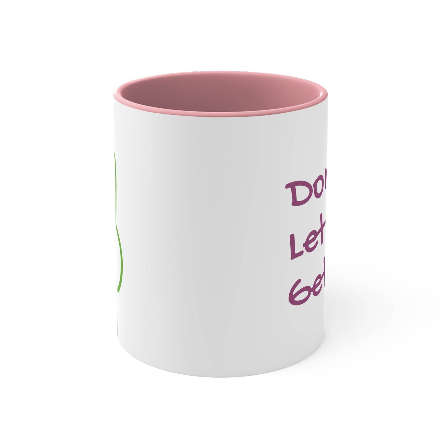 Funny Colorful Accent Mug - 11oz Don't Let Me Get Cold Coffee Cup - The Dreamer's Bookshop.