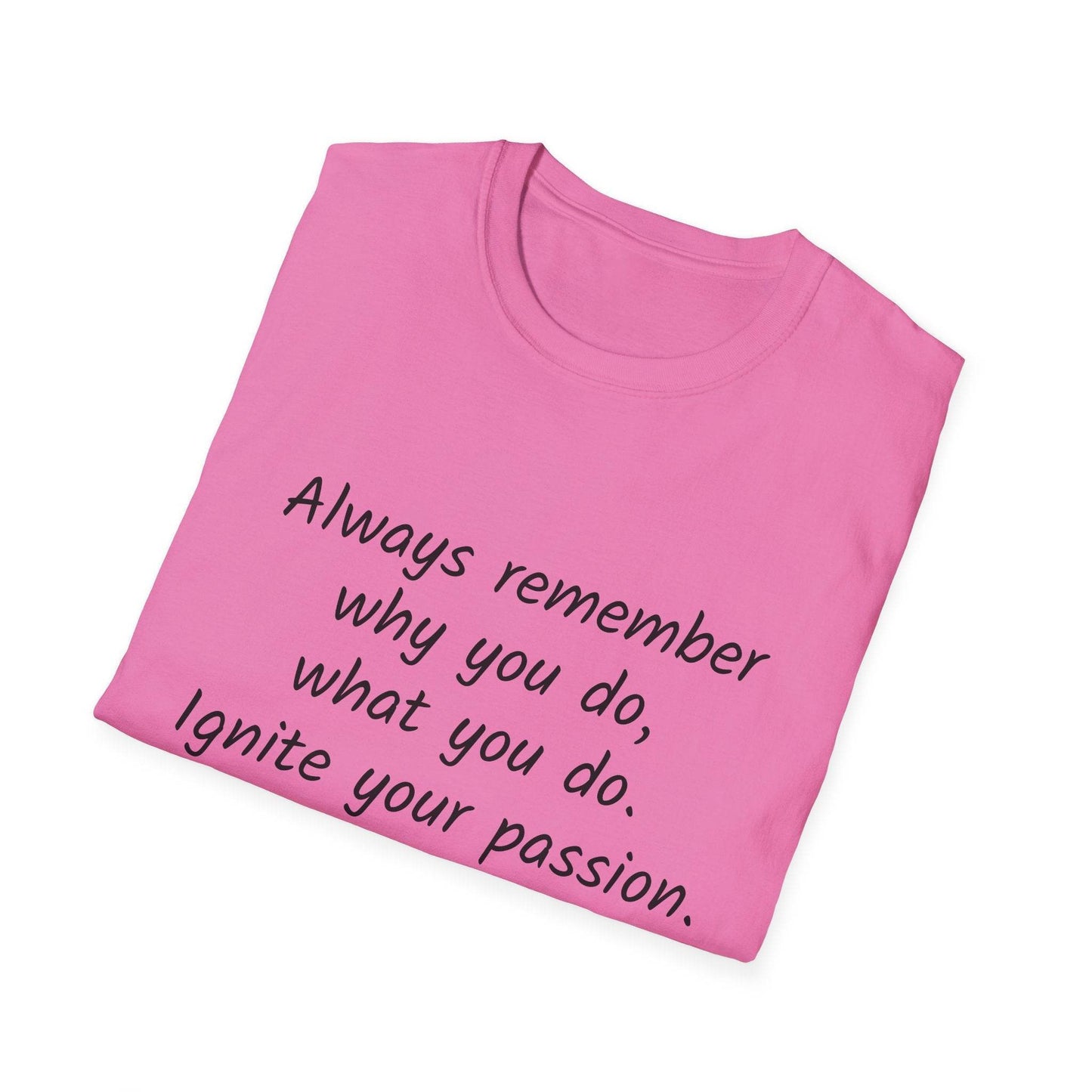 Inspirational Quote Unisex Softstyle T-Shirt - Ignite Your Passion - The Dreamer's Bookshop.