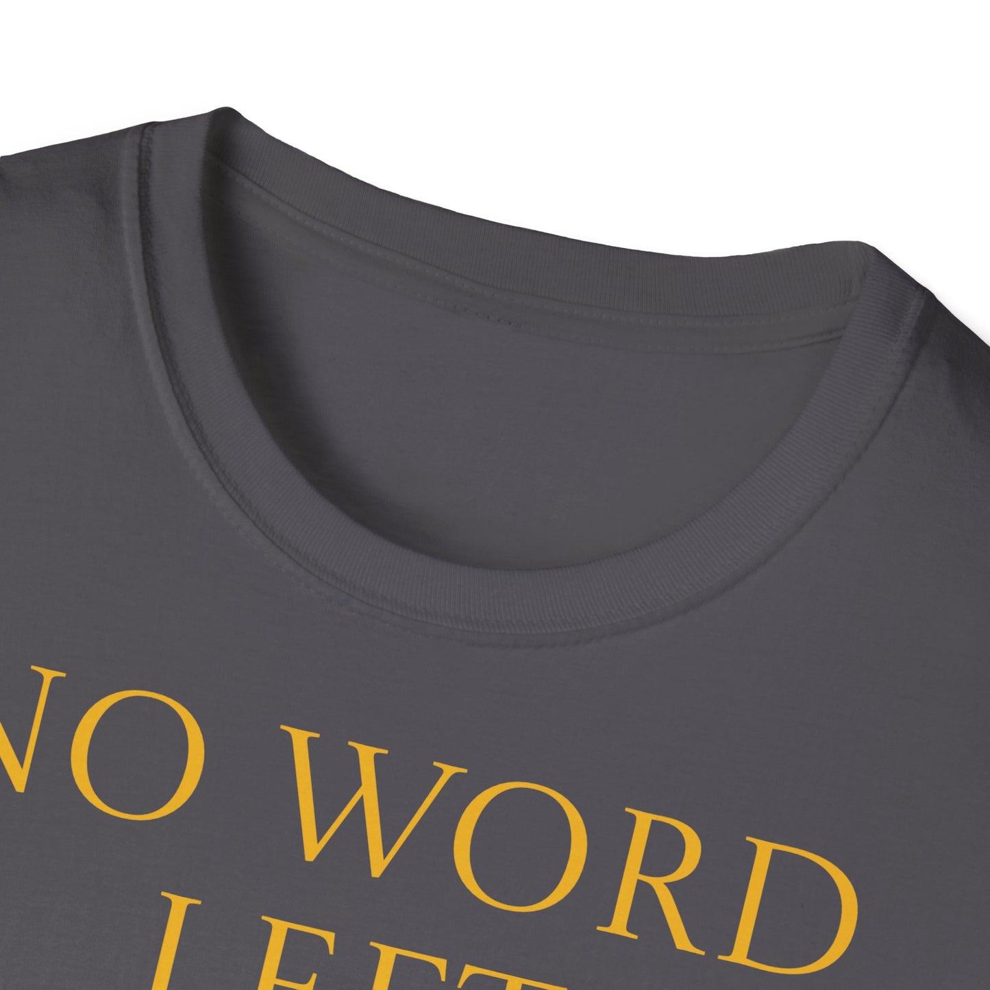 Unisex -Inspired T-Shirt - "No Word" - Perfect for Book Lovers - The Dreamer's Bookshop.