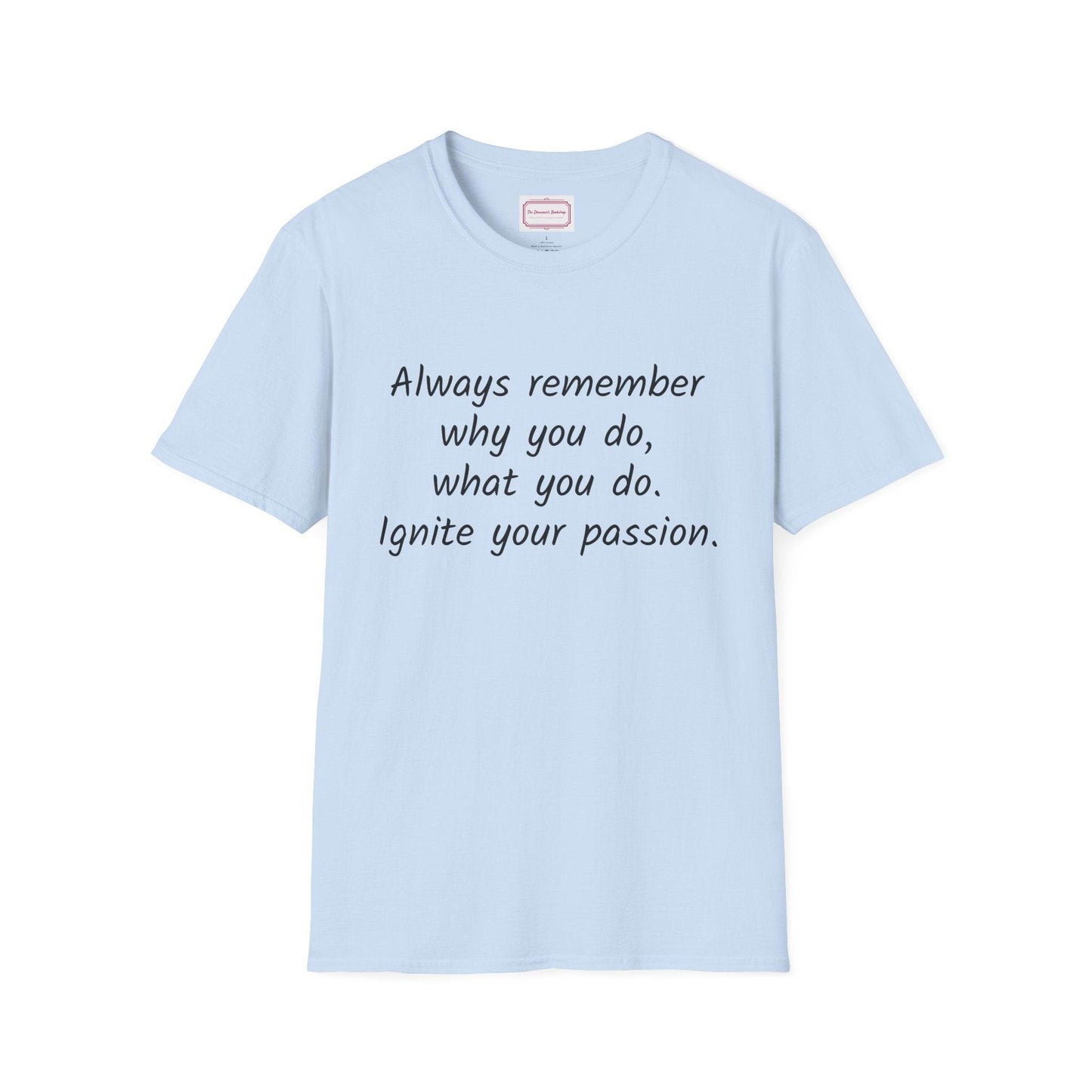 Inspirational Quote Unisex T-Shirt - Ignite Your Passion - The Dreamer's Bookshop.