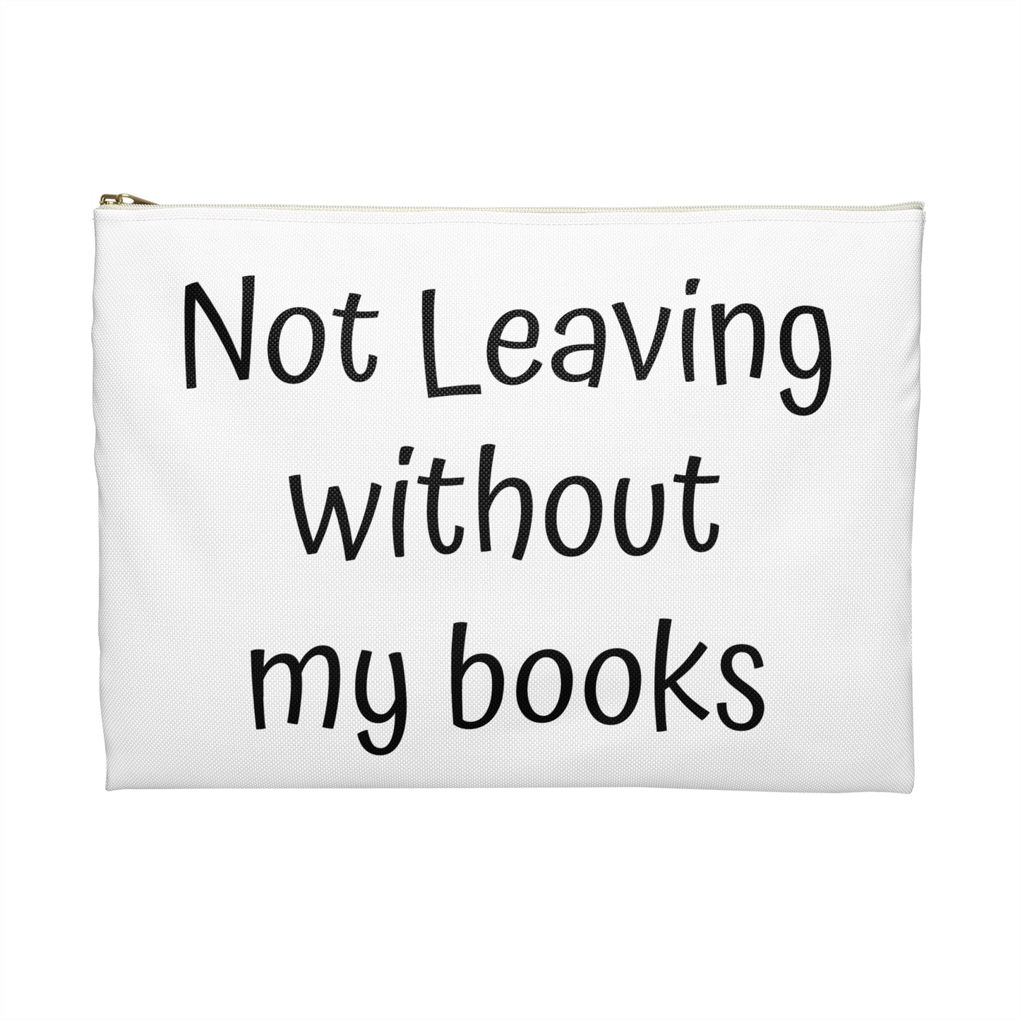 Book Lover's Accessory Pouch - "Not Leaving Without My Books" - Perfect Gift for Students & Readers - The Dreamer's Bookshop.