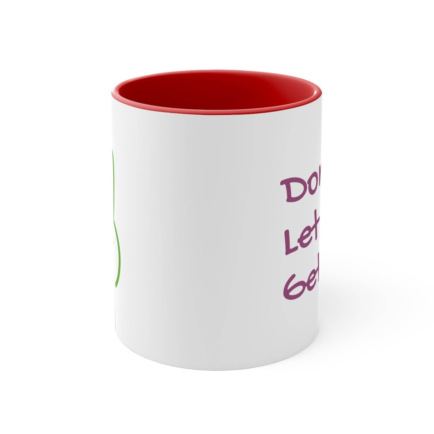 Funny Colorful Accent Mug - 11oz Don't Let Me Get Cold Coffee Cup - The Dreamer's Bookshop.