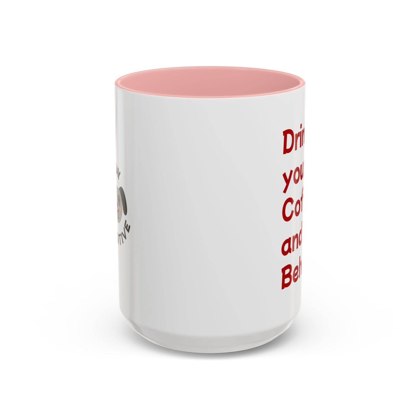 Cute Dog Pawsitive Coffee Mug - 11 & 15oz Drink and Behave - The Dreamer's Bookshop.