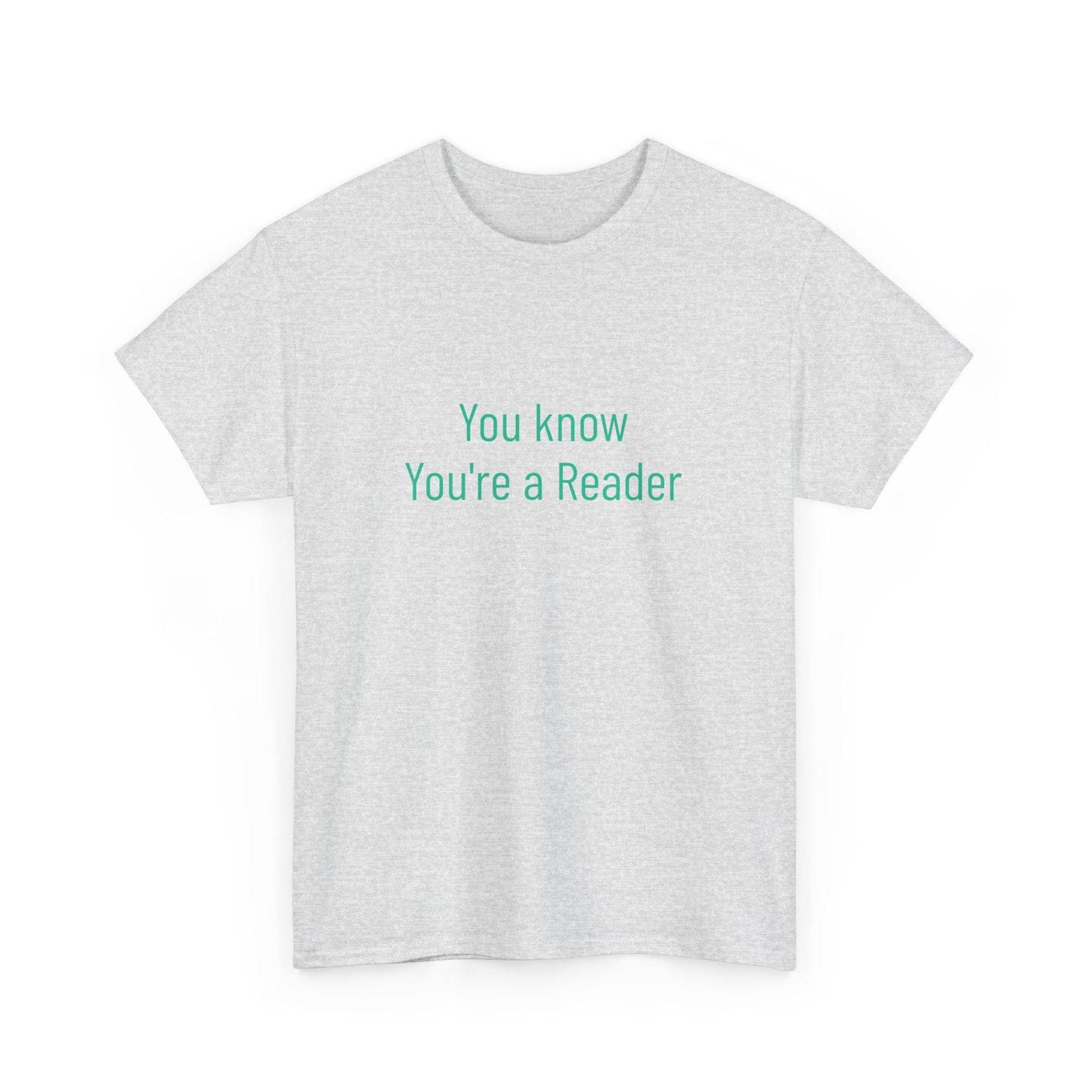 You Know - Unisex Heavy Cotton Tee - Creative Apparel - The Dreamer's Bookshop.