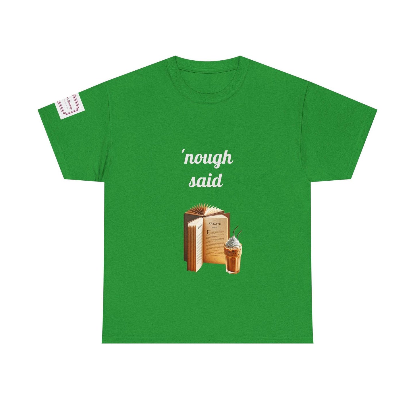 Cozy Book Lover Tee - 'Nough Said Unisex Heavy Cotton T-Shirt - The Dreamer's Bookshop.