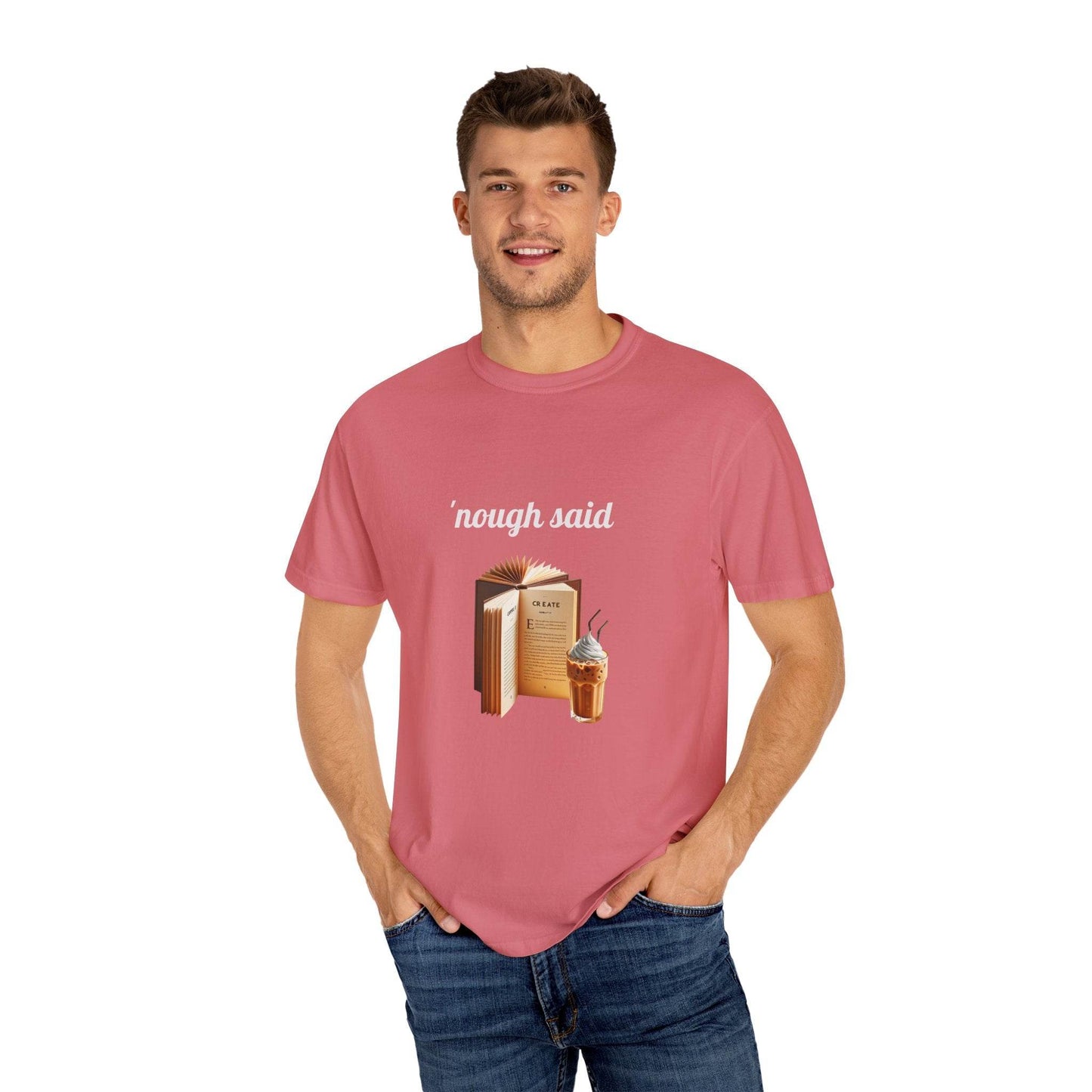 'Nough Said Coffee & Book Unisex T-Shirt - Cozy Reader Gift - The Dreamer's Bookshop.