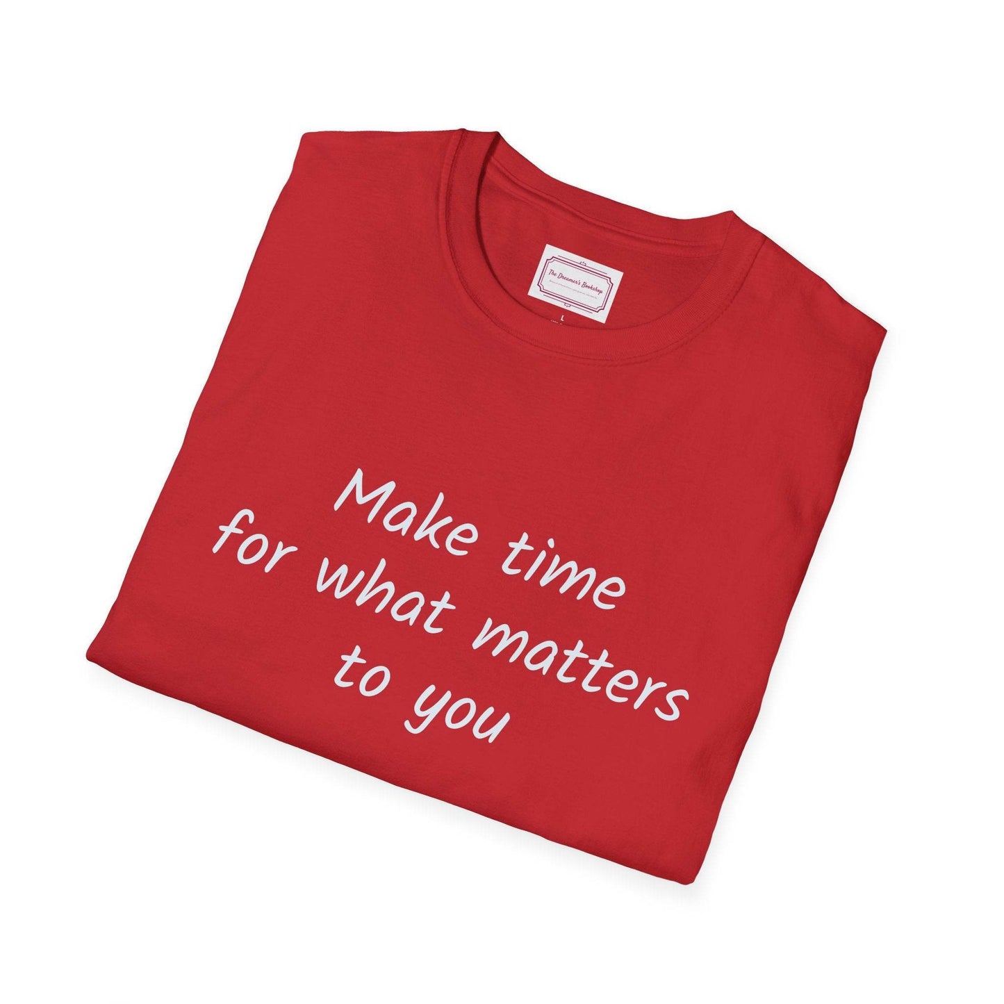 Inspirational Quote Unisex T-Shirt - Make Time - The Dreamer's Bookshop.