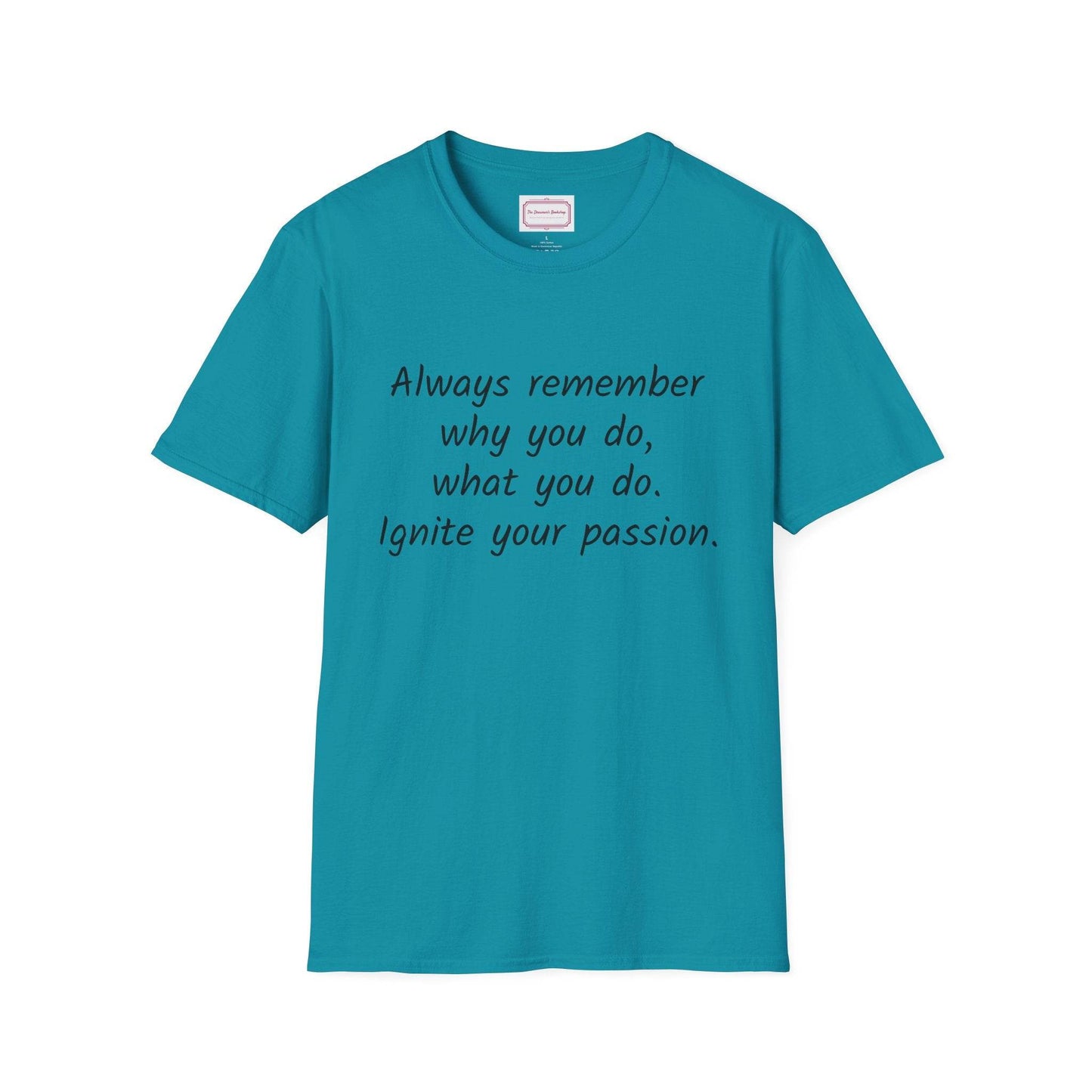 Inspirational Quote Unisex T-Shirt - Ignite Your Passion - The Dreamer's Bookshop.