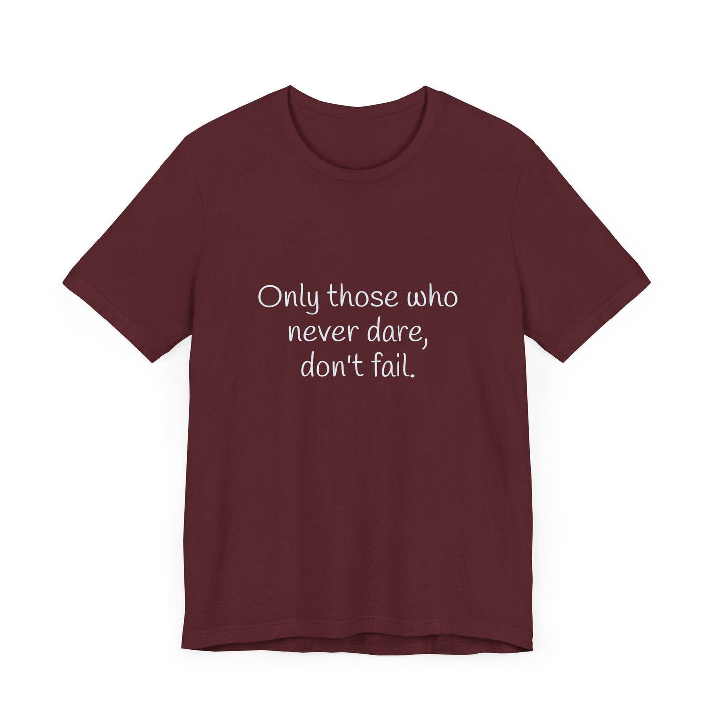 Inspirational Unisex Short Sleeve Tee - Only those who never dare - The Dreamer's Bookshop.