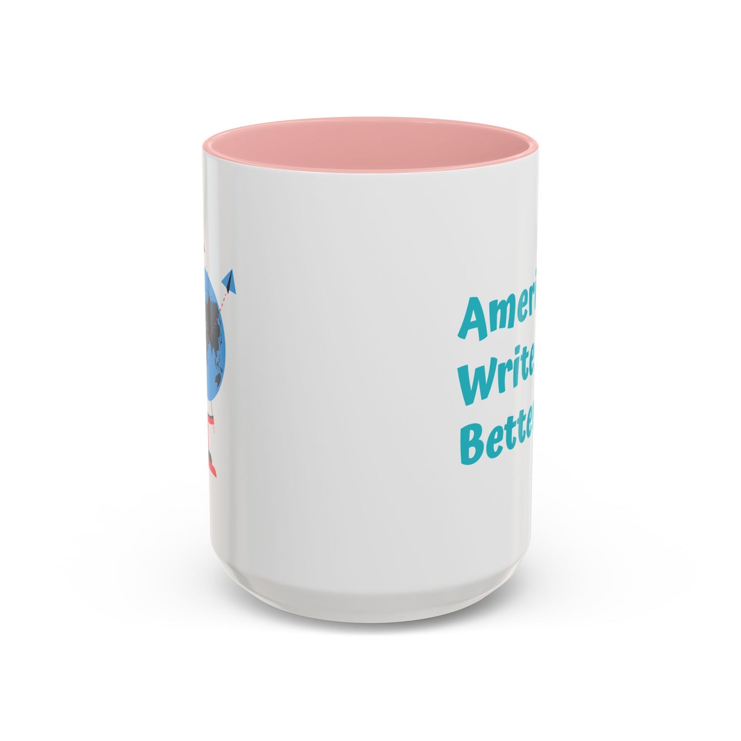 Americans Write it Better Coffee Mug - 11oz & 15oz