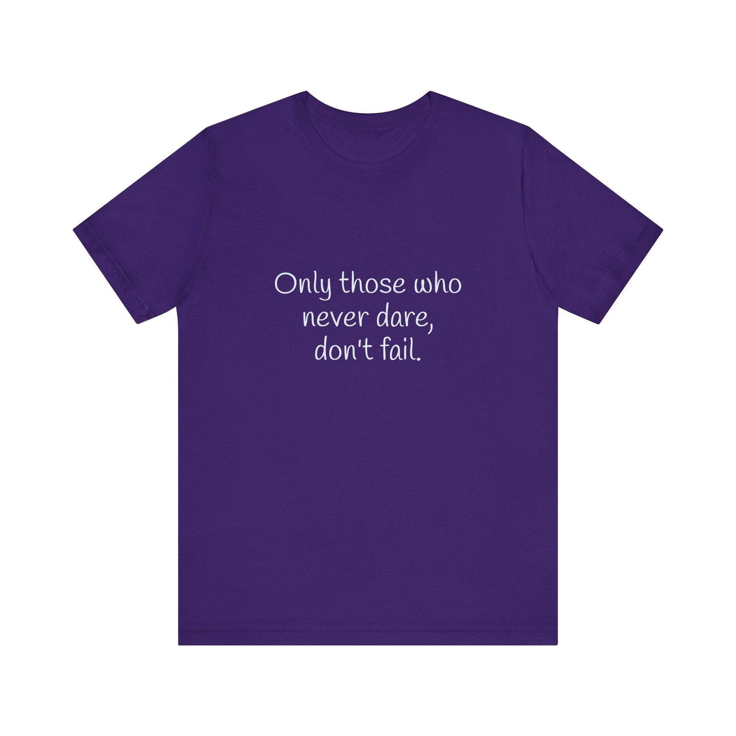Inspirational Unisex Short Sleeve Tee - Only those who never dare - The Dreamer's Bookshop.