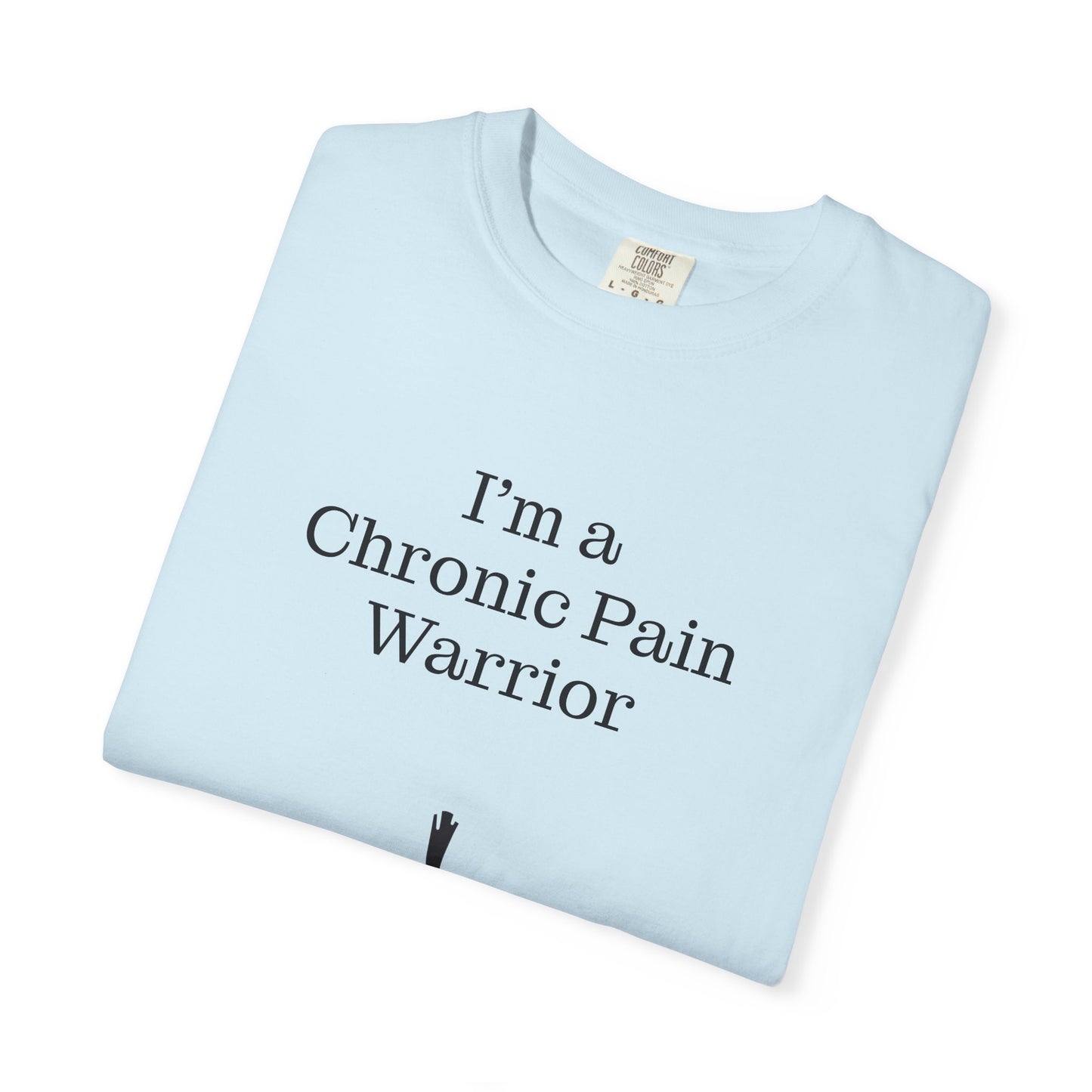 Chronic Pain Warrior Unisex Garment-Dyed T-Shirt - Empowering Supportive Apparel