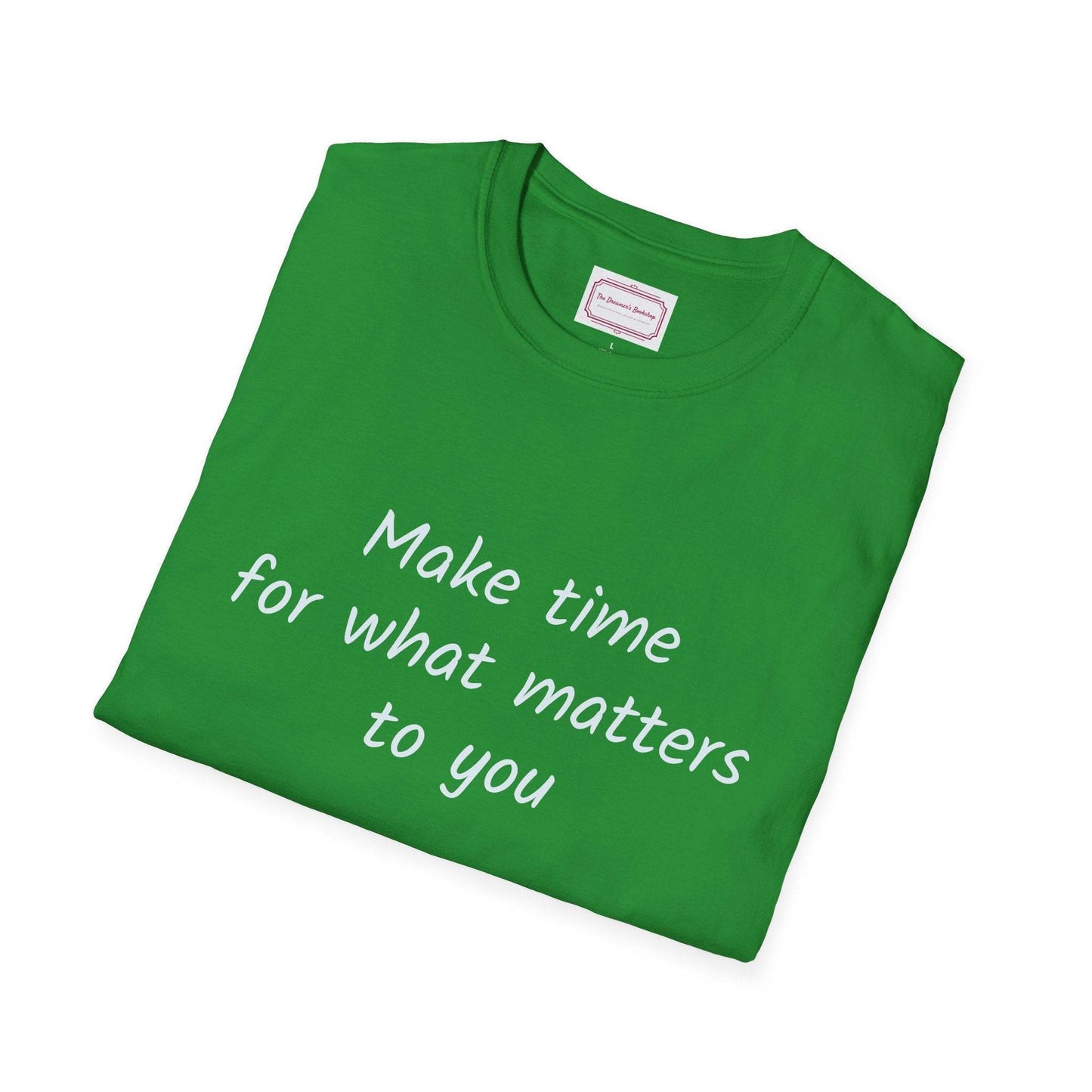 Inspirational Quote Unisex T-Shirt - Make Time - The Dreamer's Bookshop.