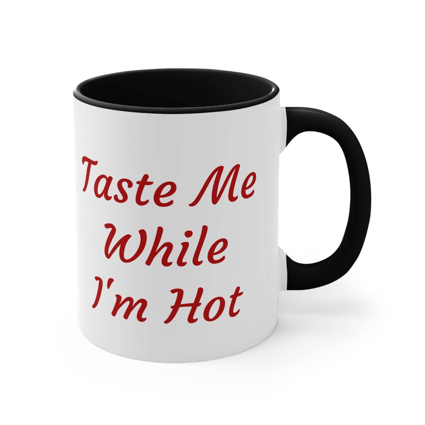 Funny Colorful Accent Mug - 11oz Taste Me While I'm Hot Coffee Cup - The Dreamer's Bookshop.