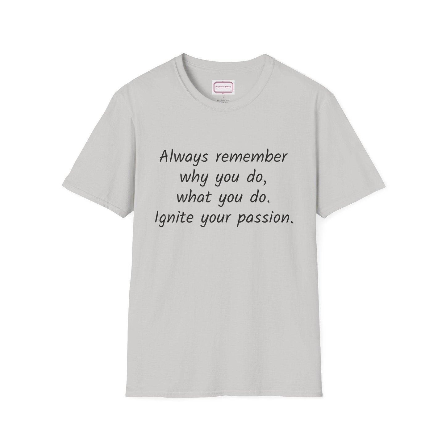 Inspirational Quote Unisex T-Shirt - Ignite Your Passion - The Dreamer's Bookshop.