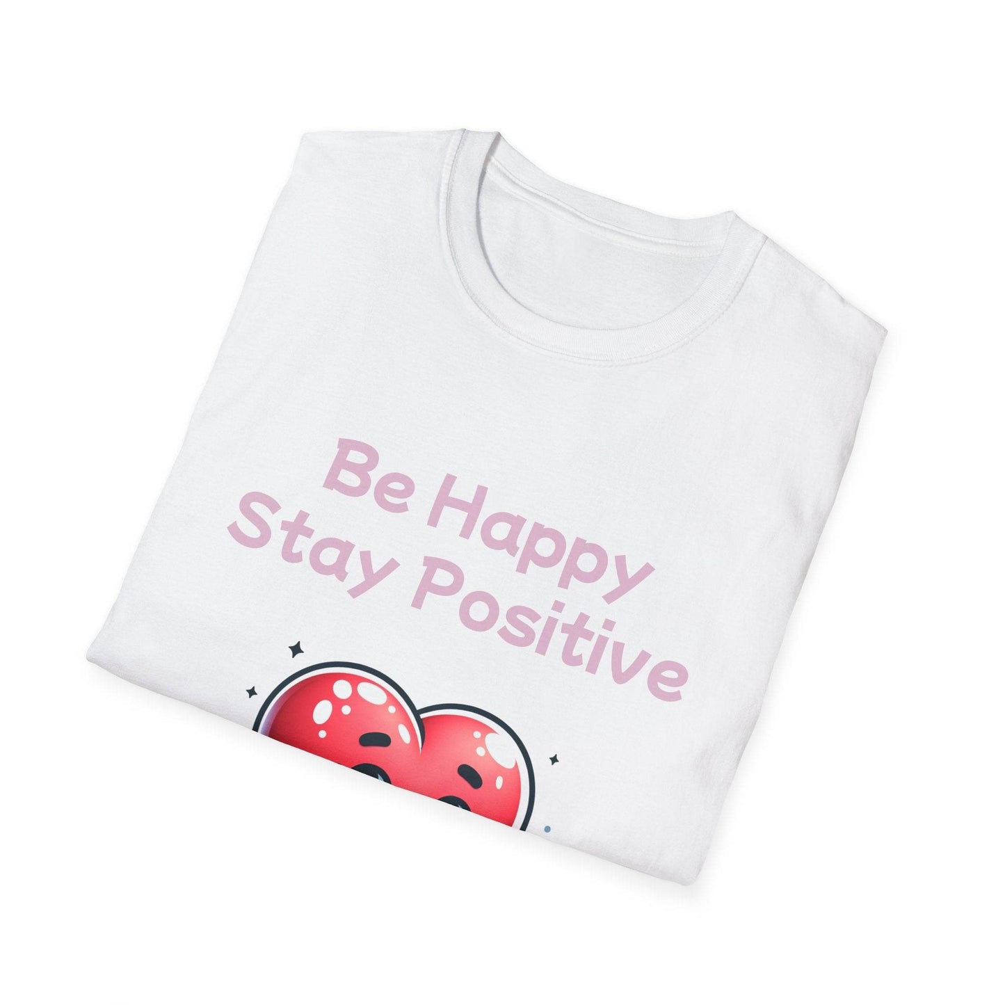 Be Happy Stay Positive Unisex Softstyle T-Shirt - Cheerful Heart Design - The Dreamer's Bookshop.