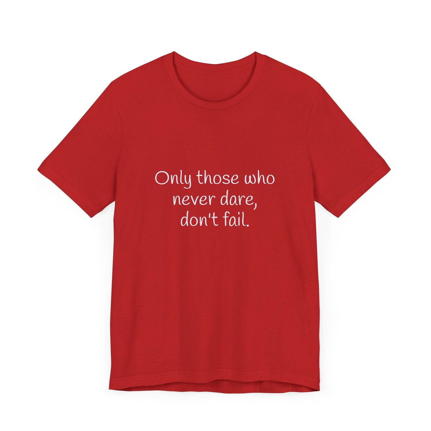 Inspirational Unisex Short Sleeve Tee - Only those who never dare - The Dreamer's Bookshop.