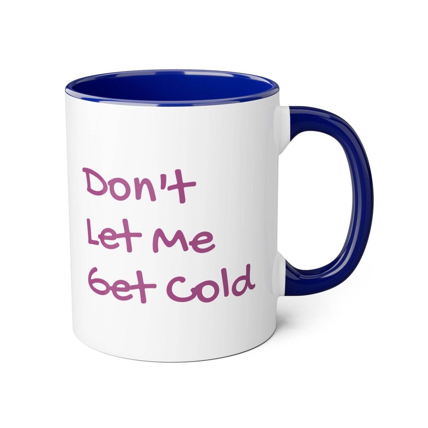 Don't Let Me Get Cold Mug - 11oz Coffee Cup for Book Lovers - The Dreamer's Bookshop.