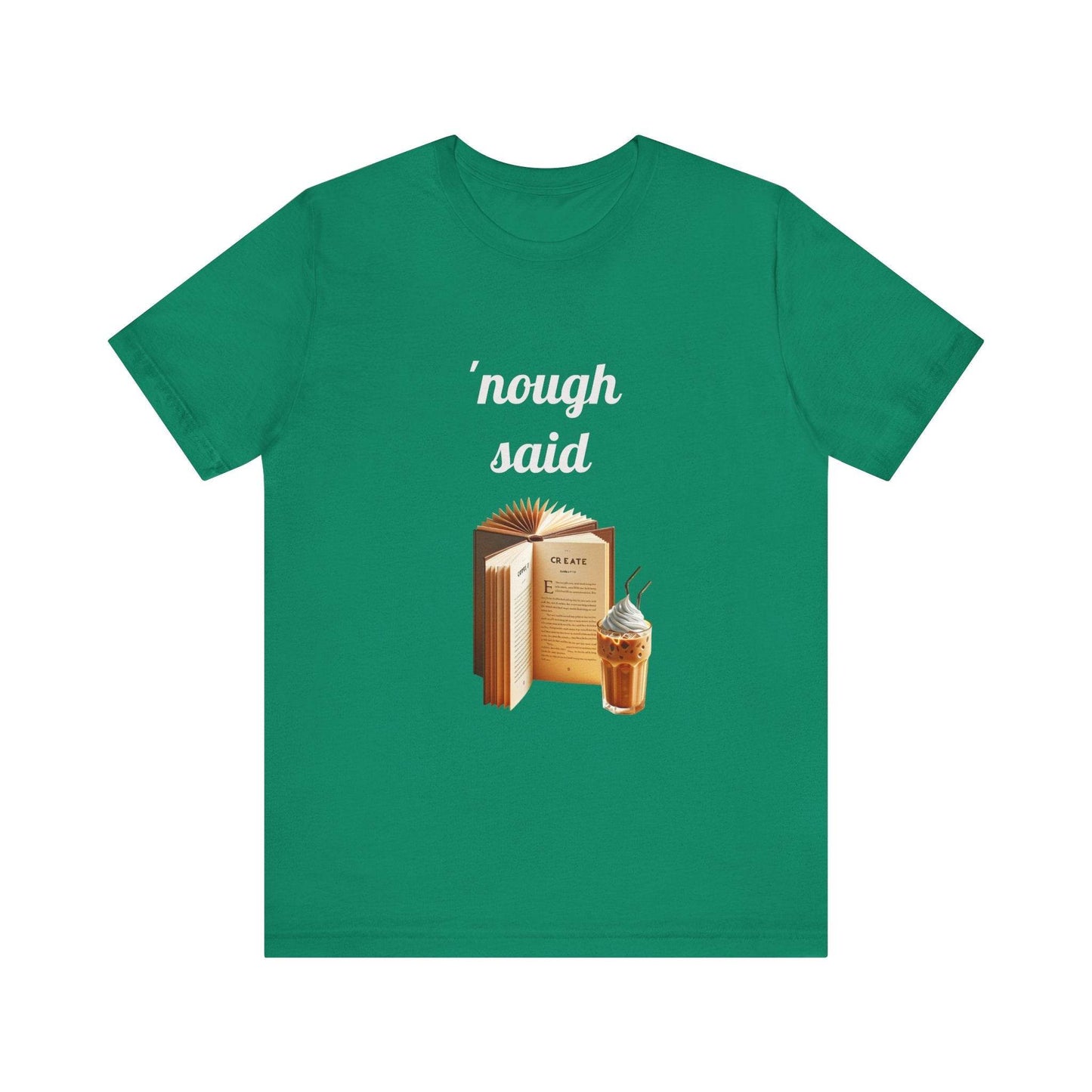 'Nough Said Book Lover Tee - Unisex Short Sleeve Jersey T-Shirt - The Dreamer's Bookshop.