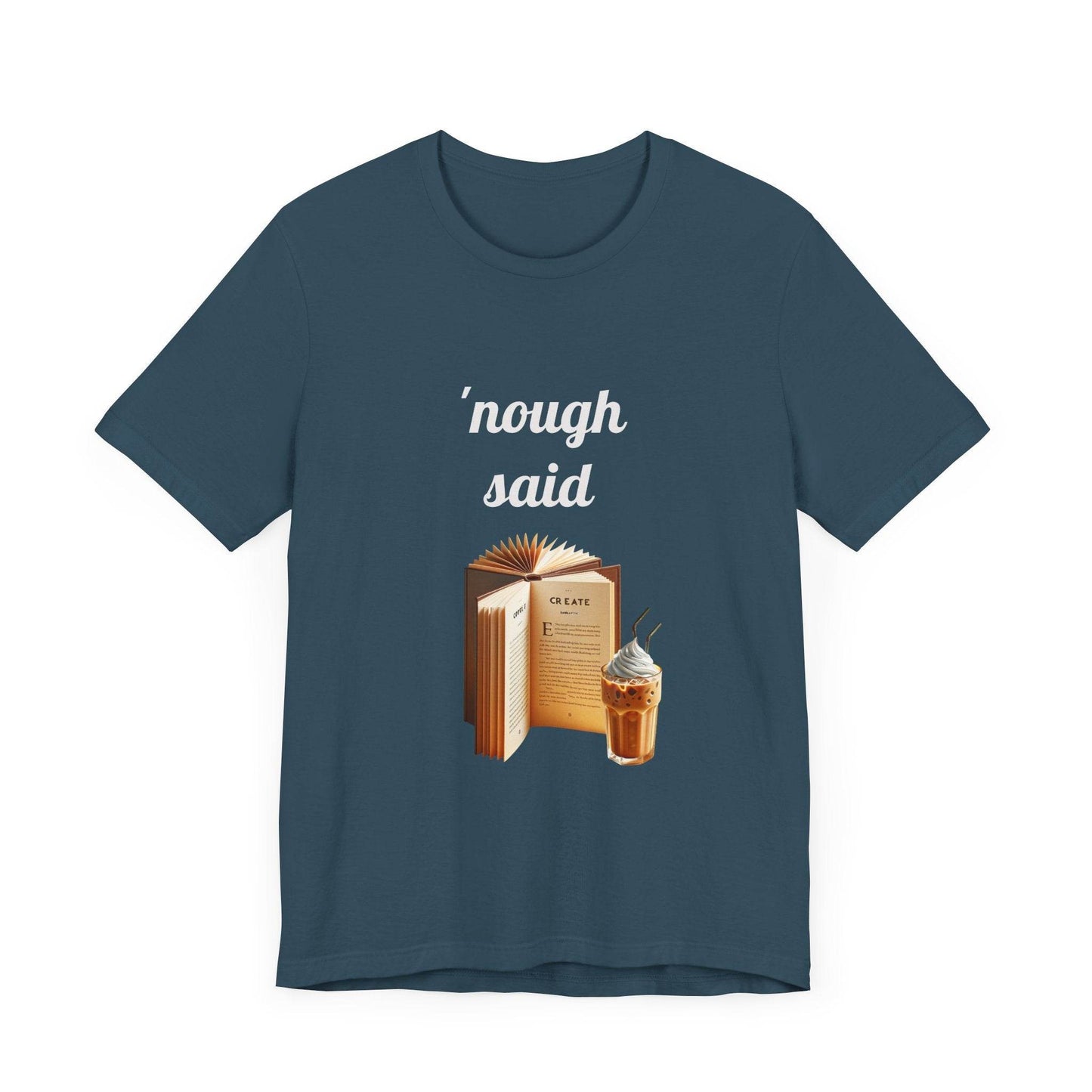 'Nough Said Book Lover Tee - Unisex Short Sleeve Jersey T-Shirt - The Dreamer's Bookshop.