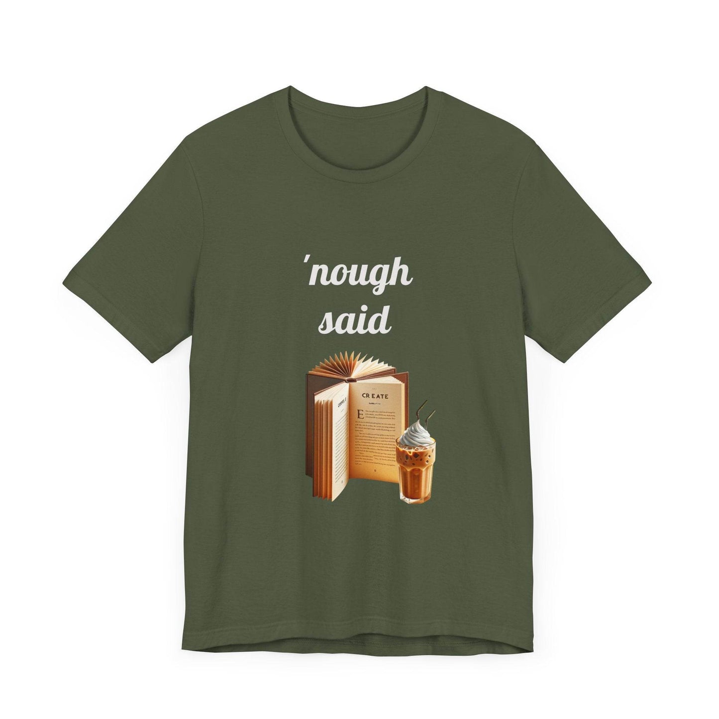 'Nough Said Book Lover Tee - Unisex Short Sleeve Jersey T-Shirt - The Dreamer's Bookshop.