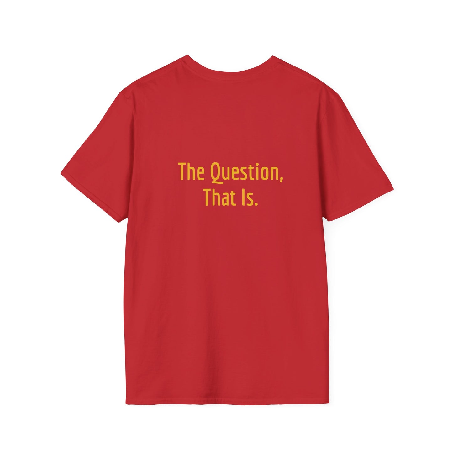 Unisex -Inspired T-Shirt - "To Ask" - Philosophical - The Dreamer's Bookshop.