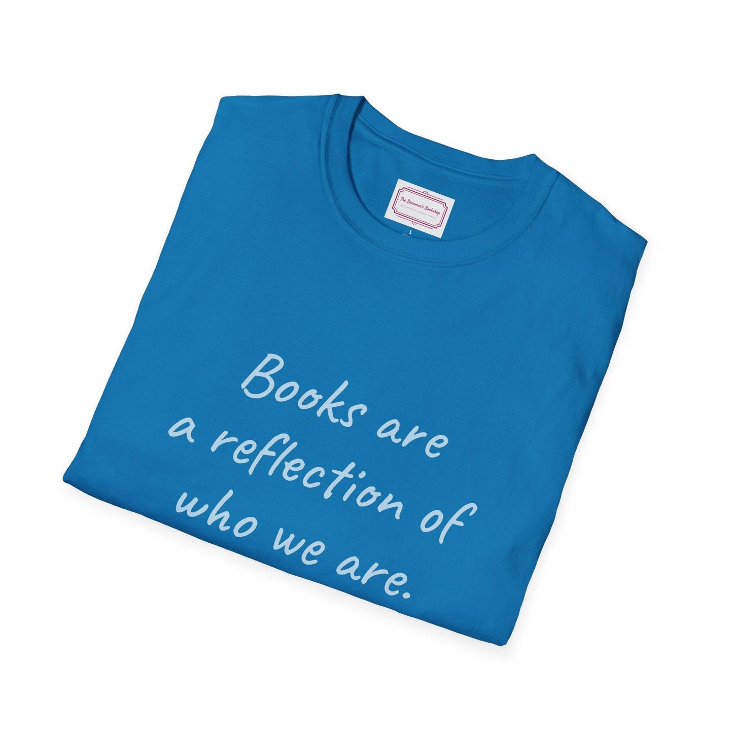 Books Are Reflection Unisex Softstyle T-Shirt - Literary Quote Tee - The Dreamer's Bookshop.