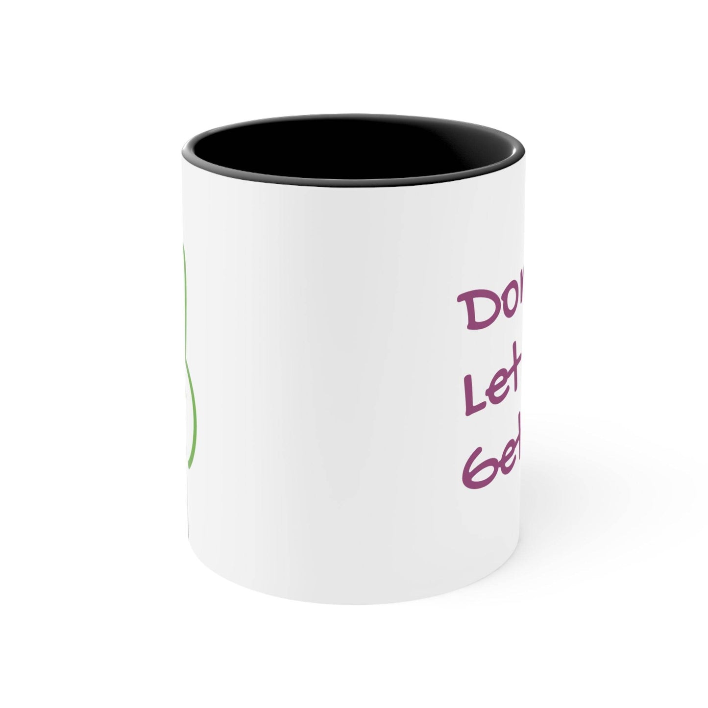Funny Colorful Accent Mug - 11oz Don't Let Me Get Cold Coffee Cup - The Dreamer's Bookshop.