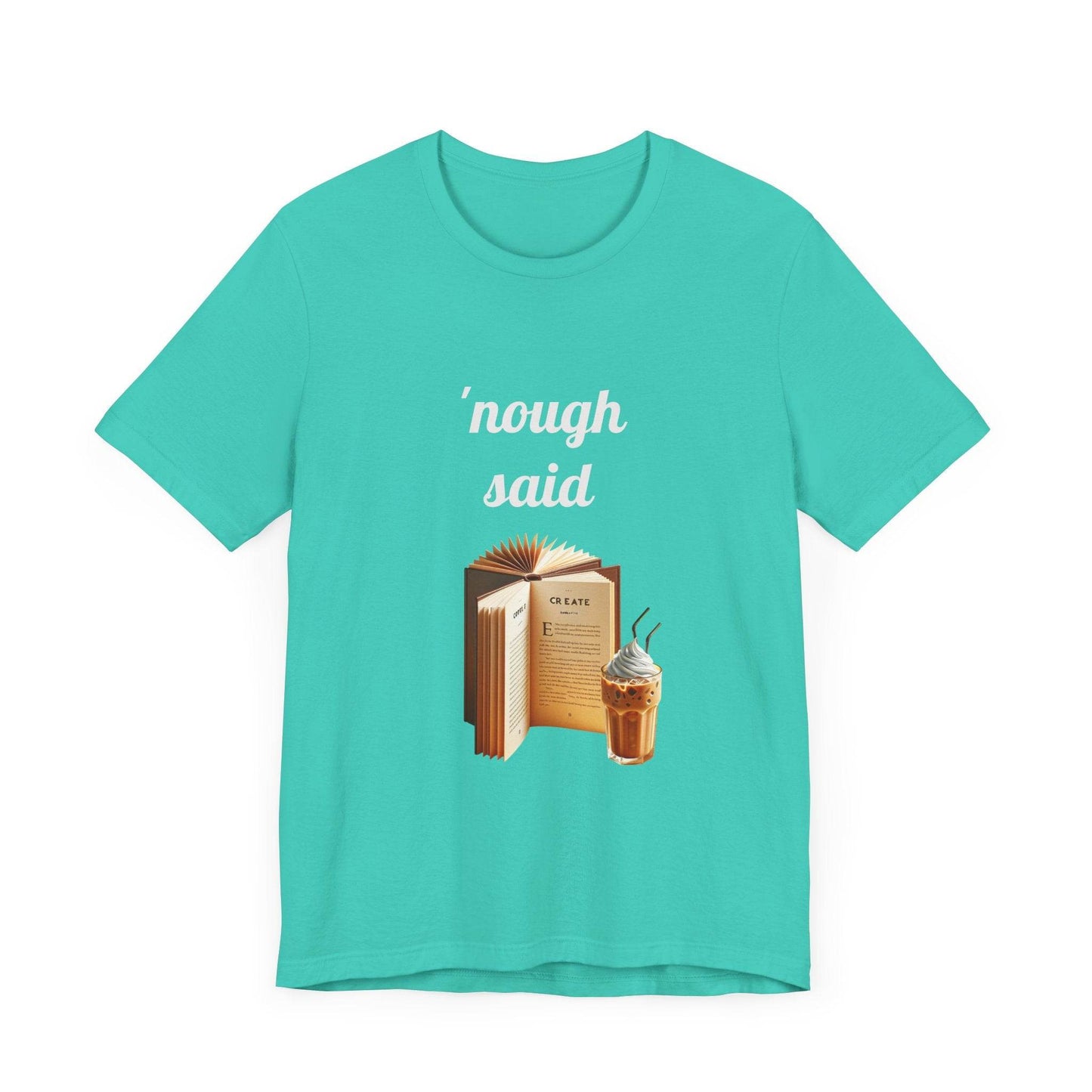 'Nough Said Book Lover Tee - Unisex Short Sleeve Jersey T-Shirt - The Dreamer's Bookshop.