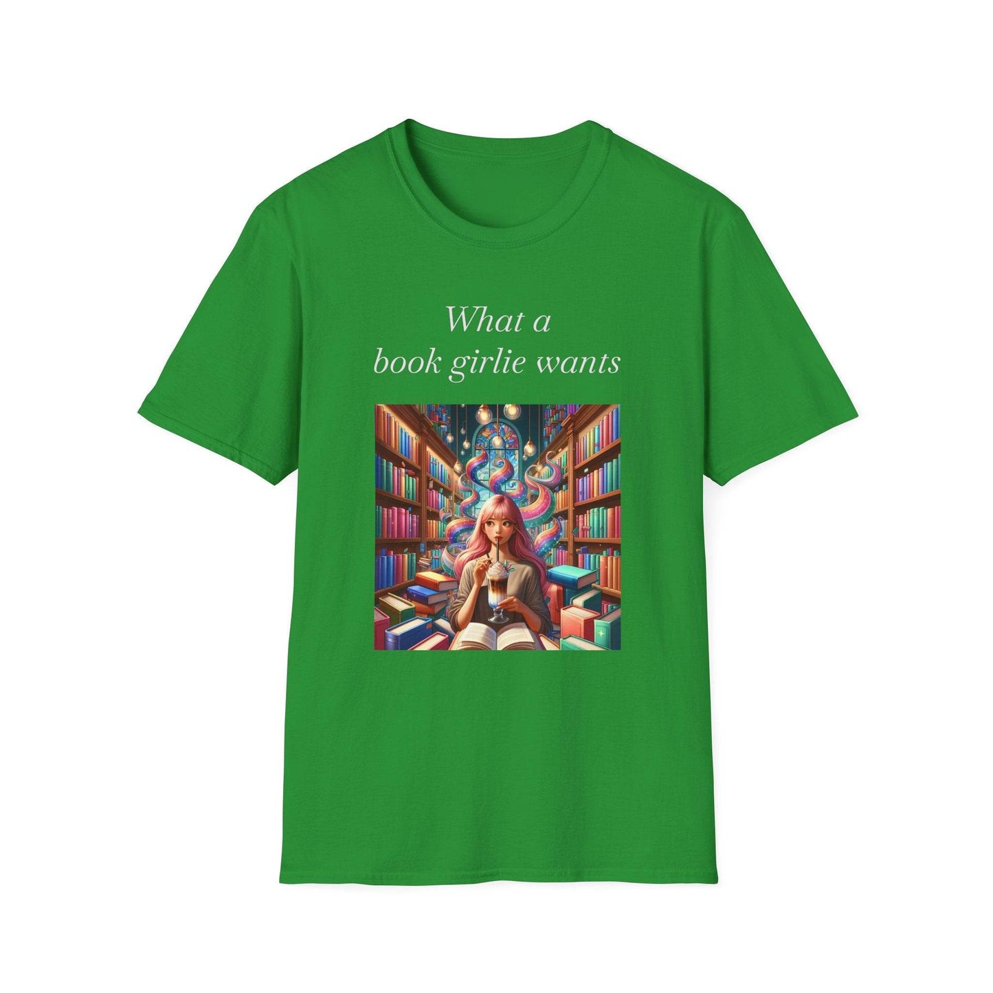 Book Lover’s Unisex Softstyle T-Shirt - 'What a Book Girlie Wants' - Perfect Gift for Readers - The Dreamer's Bookshop.