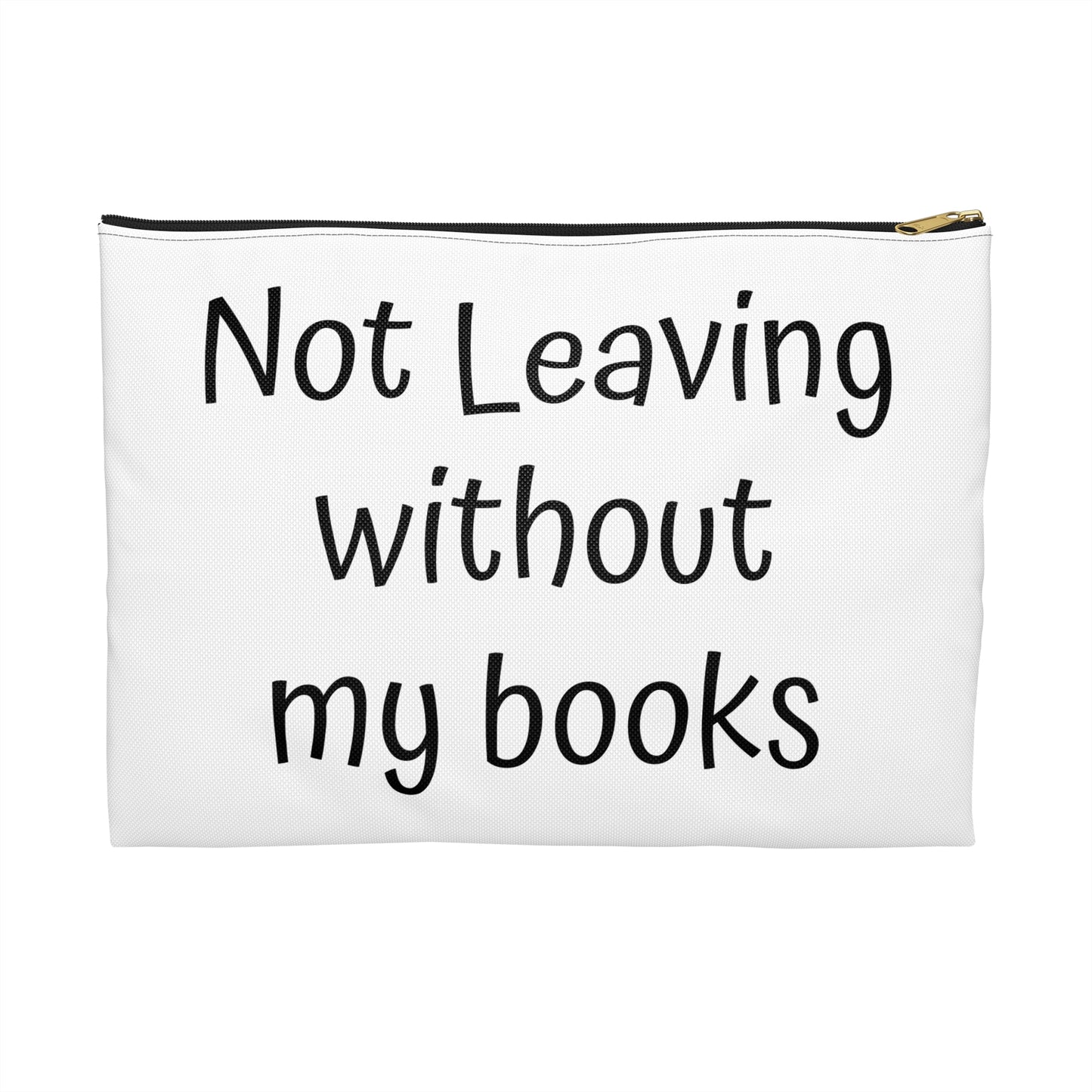 Book Lover's Accessory Pouch - "Not Leaving Without My Books" - Perfect Gift for Students & Readers - The Dreamer's Bookshop.