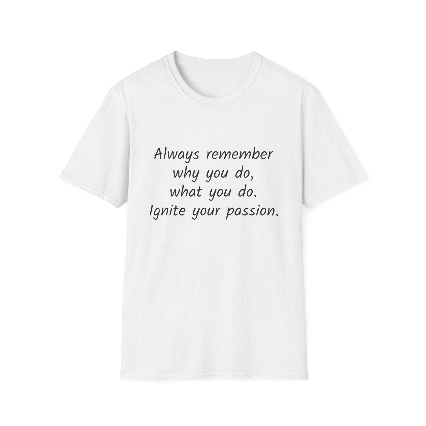 Inspirational Quote Unisex Softstyle T-Shirt - Ignite Your Passion - The Dreamer's Bookshop.