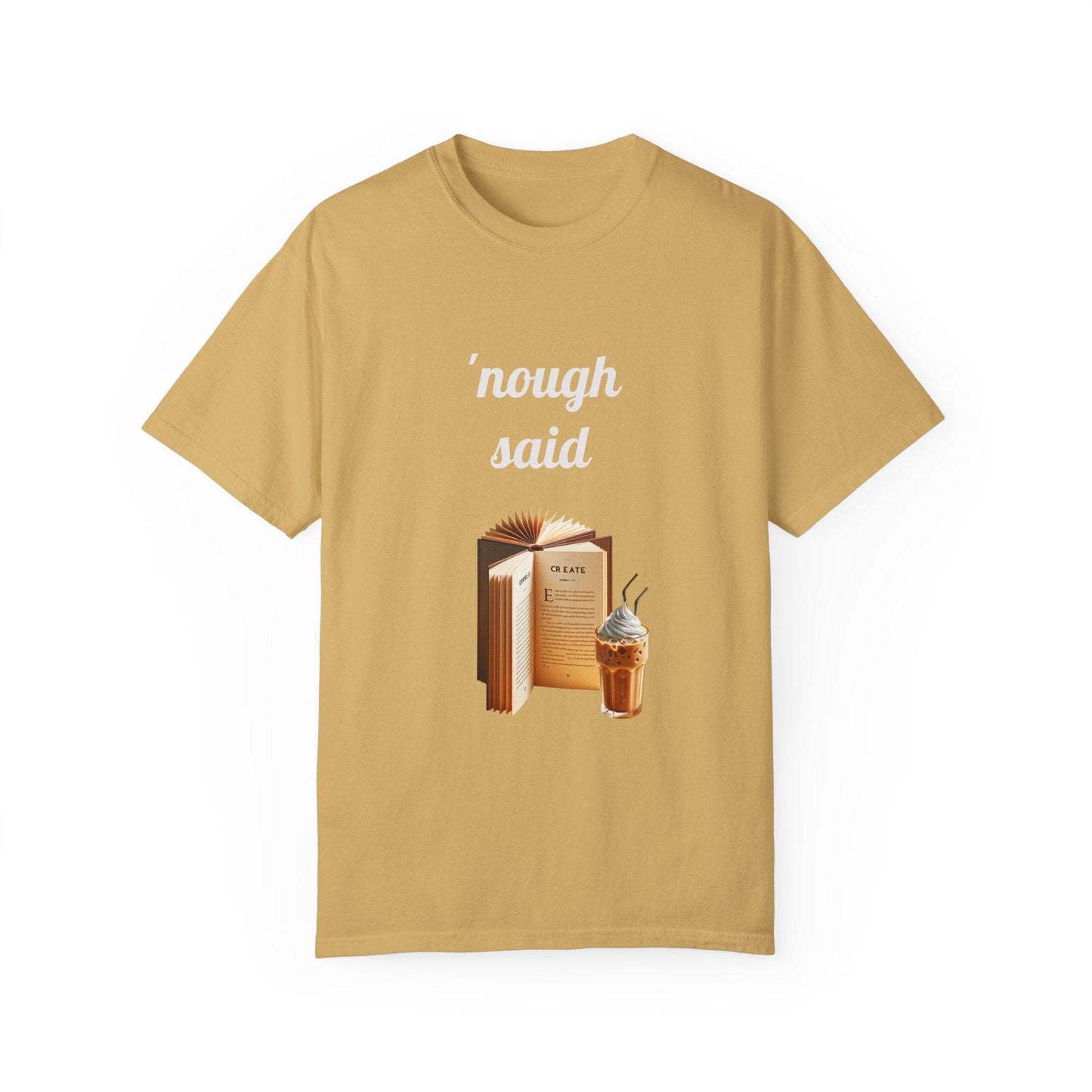 Nough Said Book Lover T-Shirt – Unisex Garment-Dyed Tee for Readers - The Dreamer's Bookshop.