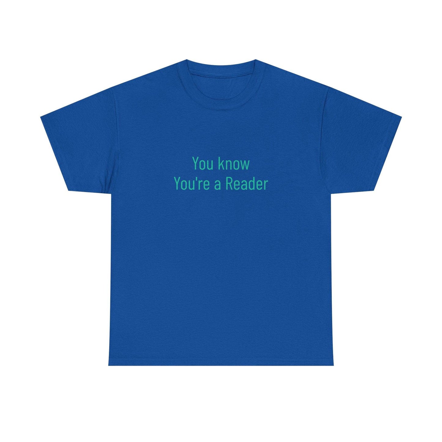 You Know - Unisex Heavy Cotton Tee - Creative Apparel - The Dreamer's Bookshop.