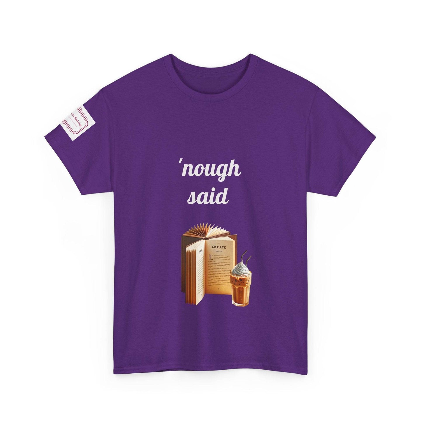 Cozy Book Lover Tee - 'Nough Said Unisex Heavy Cotton T-Shirt - The Dreamer's Bookshop.