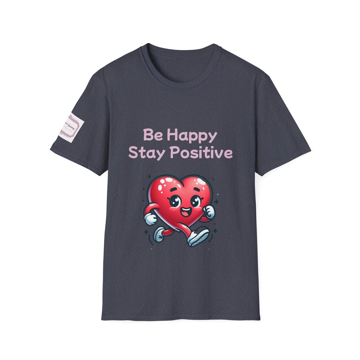 Be Happy Stay Positive Unisex Softstyle T-Shirt - The Dreamer's Bookshop.