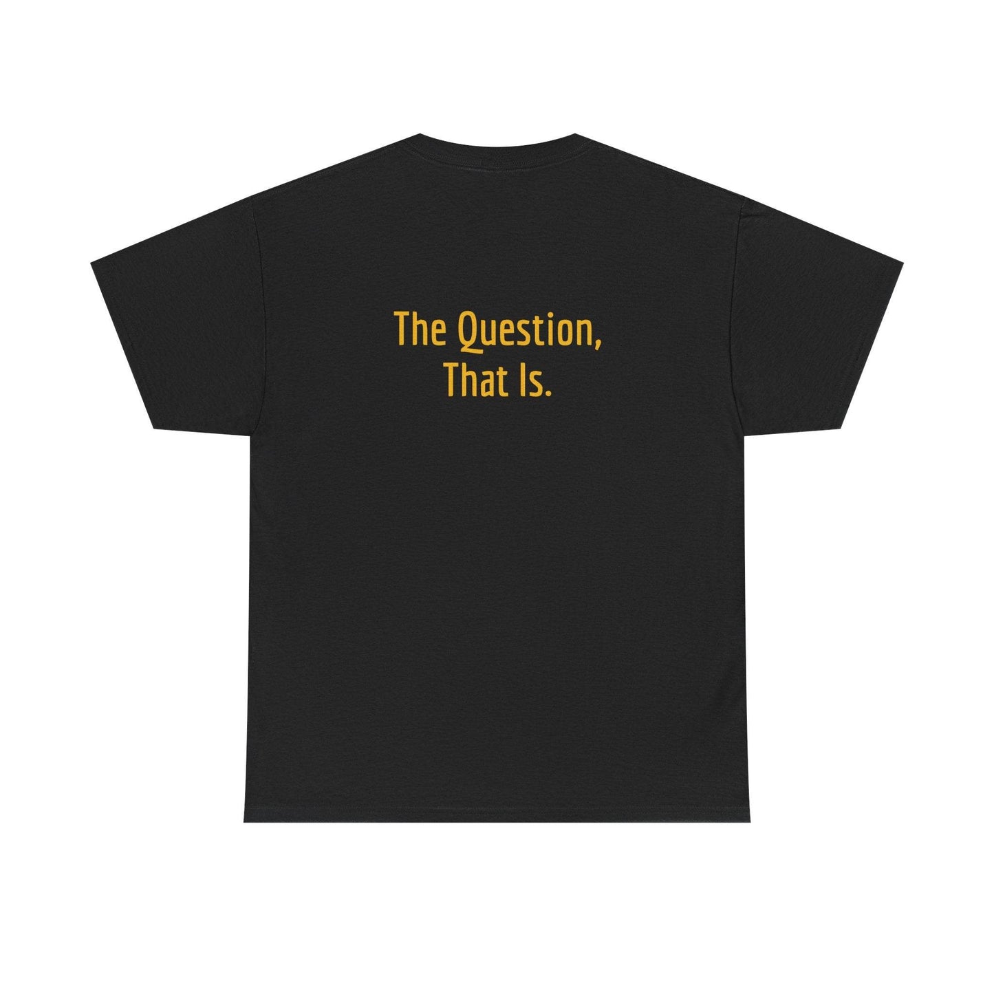 To Ask - Unisex Heavy Cotton Tee - Creative Apparel - The Dreamer's Bookshop.