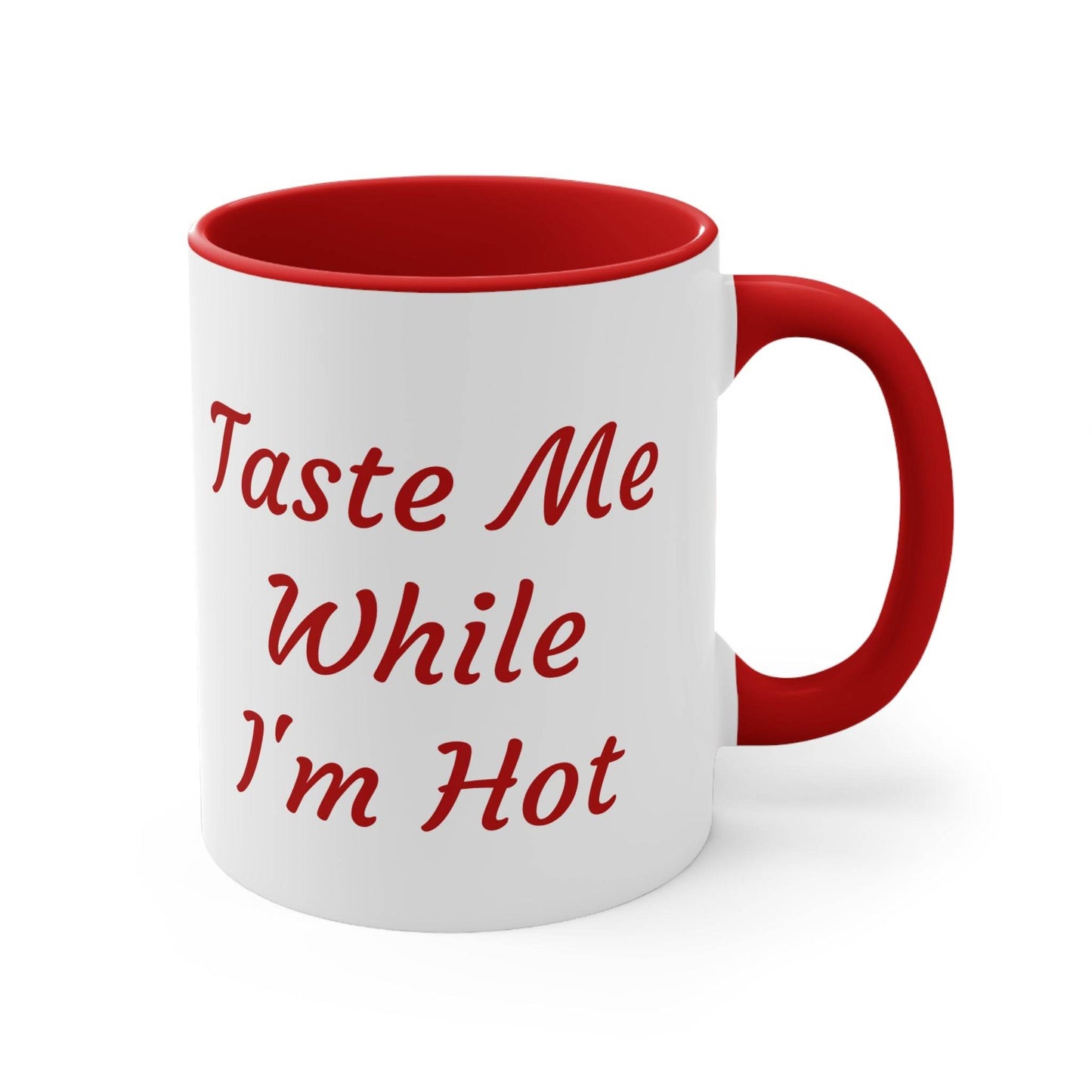 Funny Colorful Accent Mug - 11oz Taste Me While I'm Hot Coffee Cup - The Dreamer's Bookshop.
