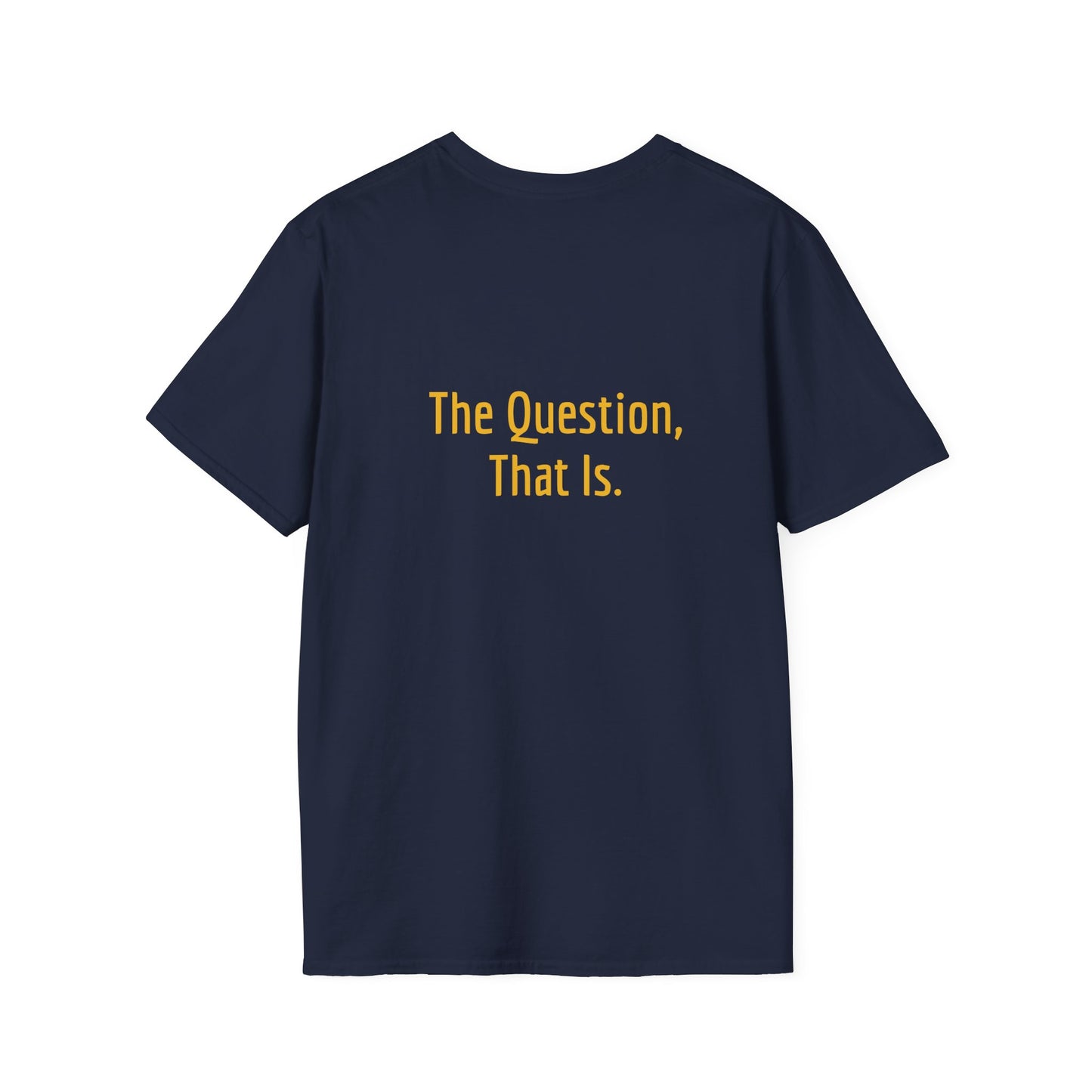Unisex -Inspired T-Shirt - "To Ask" - Philosophical - The Dreamer's Bookshop.
