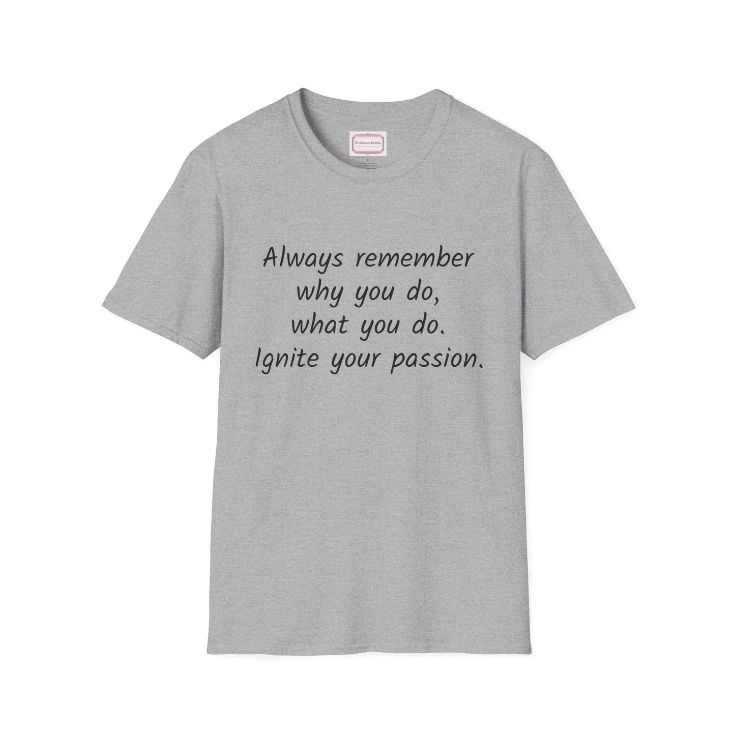 Inspirational Quote Unisex T-Shirt - Ignite Your Passion - The Dreamer's Bookshop.