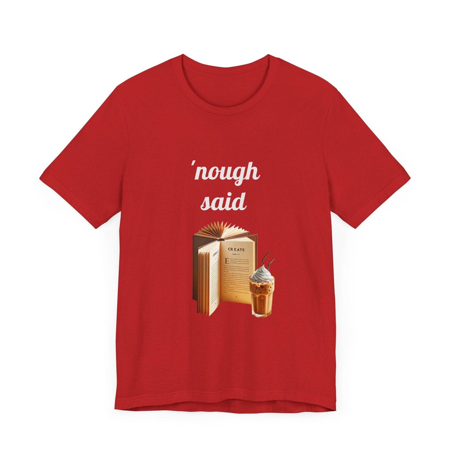 'Nough Said Book Lover Tee - Unisex Short Sleeve Jersey T-Shirt - The Dreamer's Bookshop.