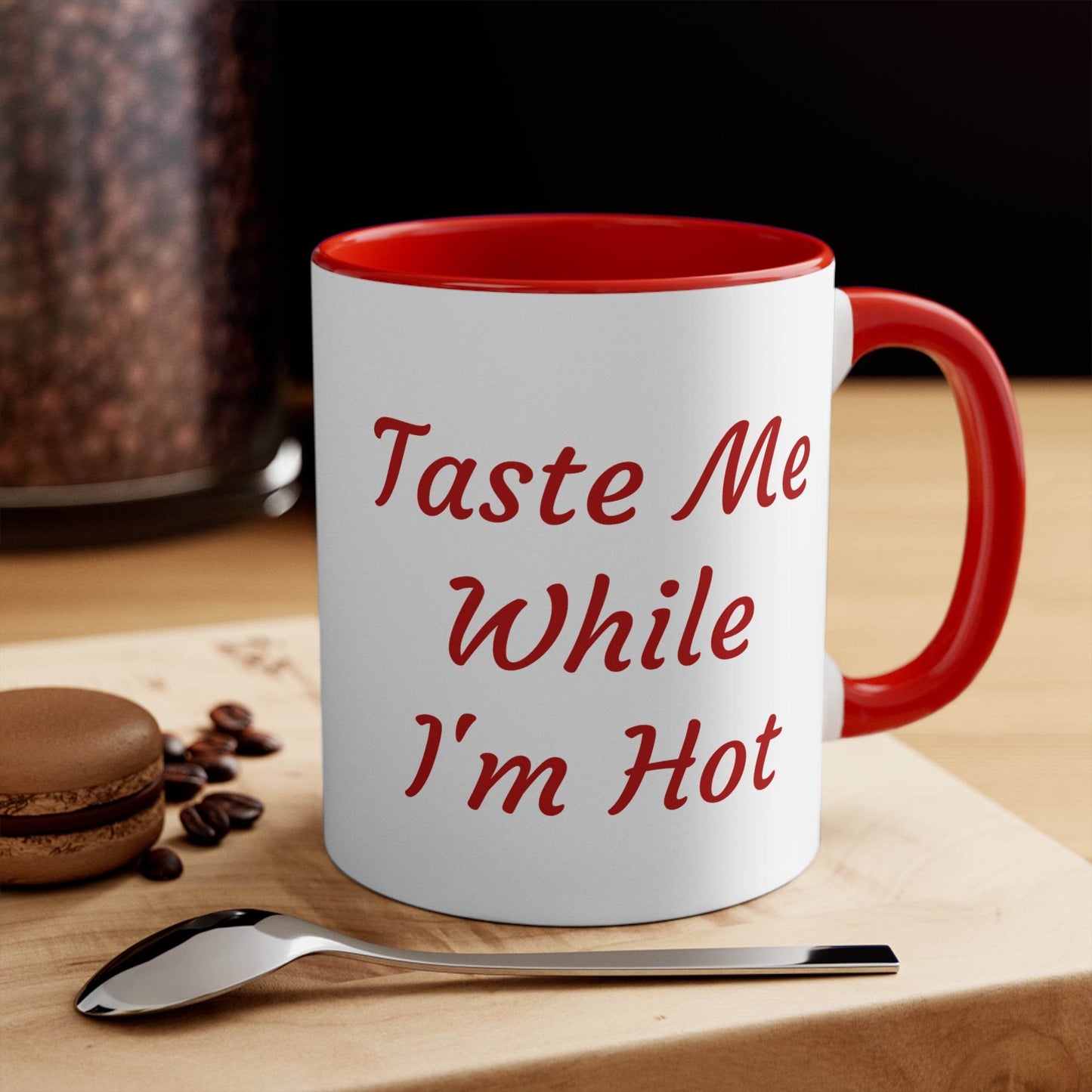 Funny Colorful Accent Mug - 11oz Taste Me While I'm Hot Coffee Cup - The Dreamer's Bookshop.