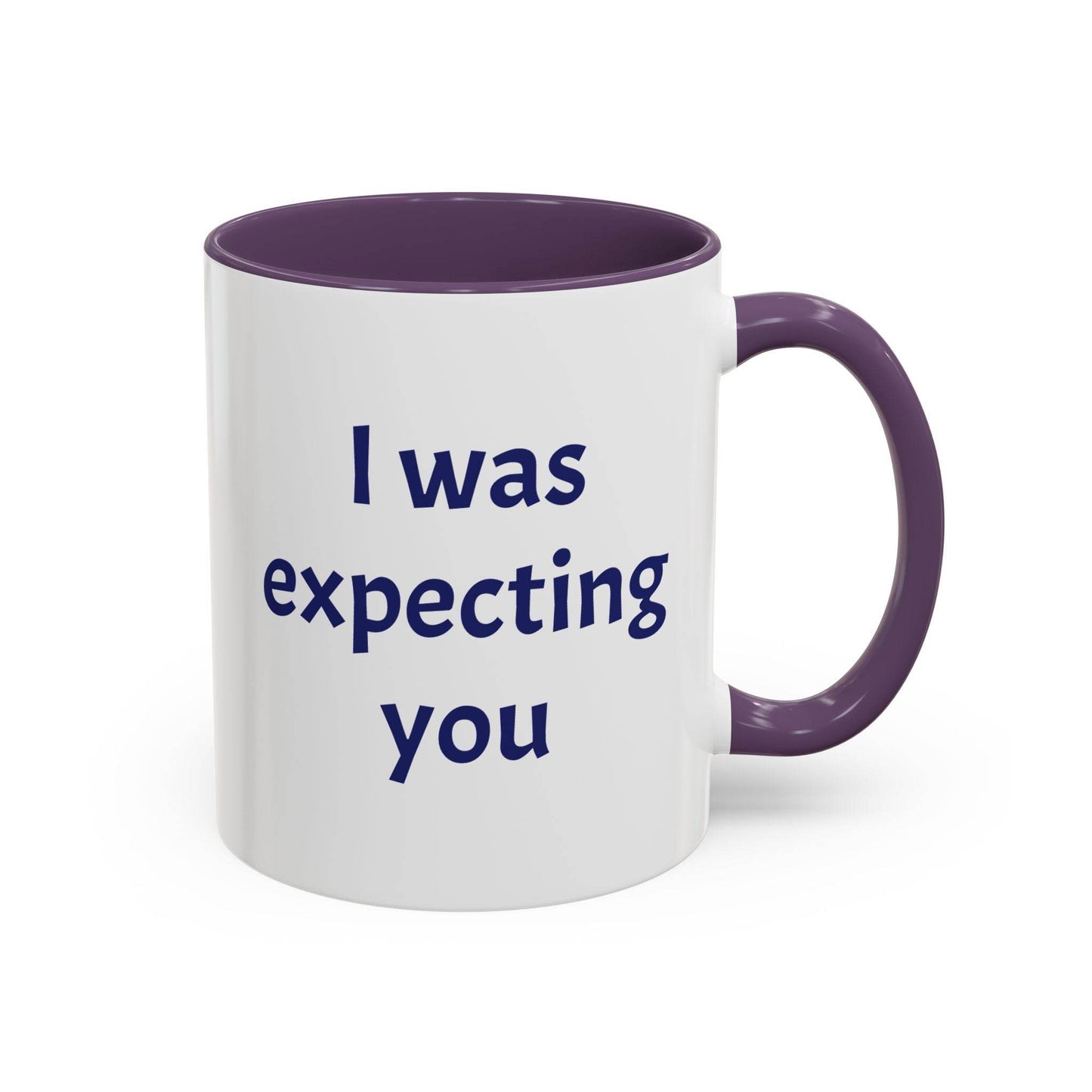 I was expecting you Mug - Perfect Gift for Coffee Lovers - The Dreamer's Bookshop.